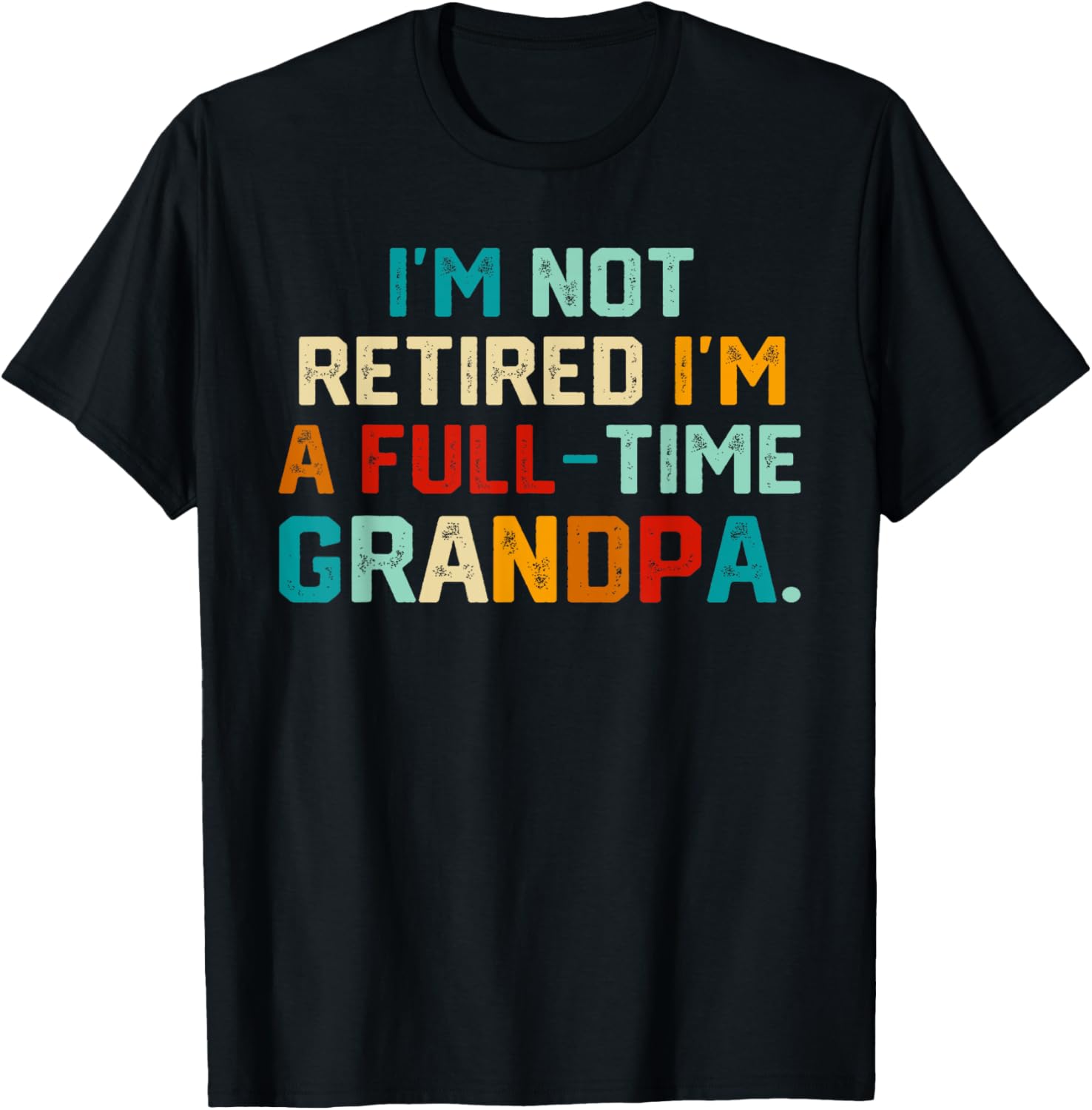 Funny Full Time Grandpa T-Shirt Perfect for Father's Day Gift - 1