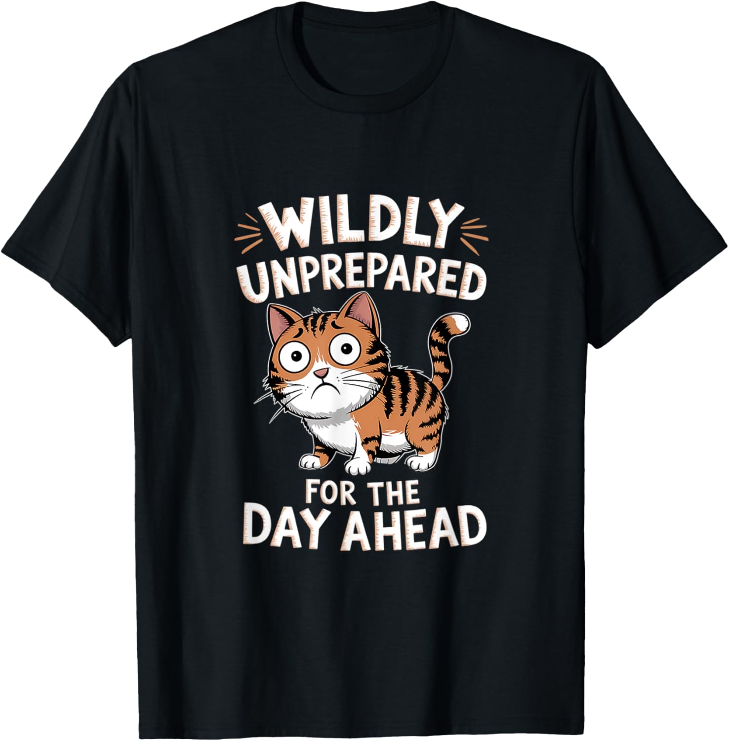 Funny Cat T-Shirt for Those Unprepared for the Day Ahead - Cute & Comfy - 6
