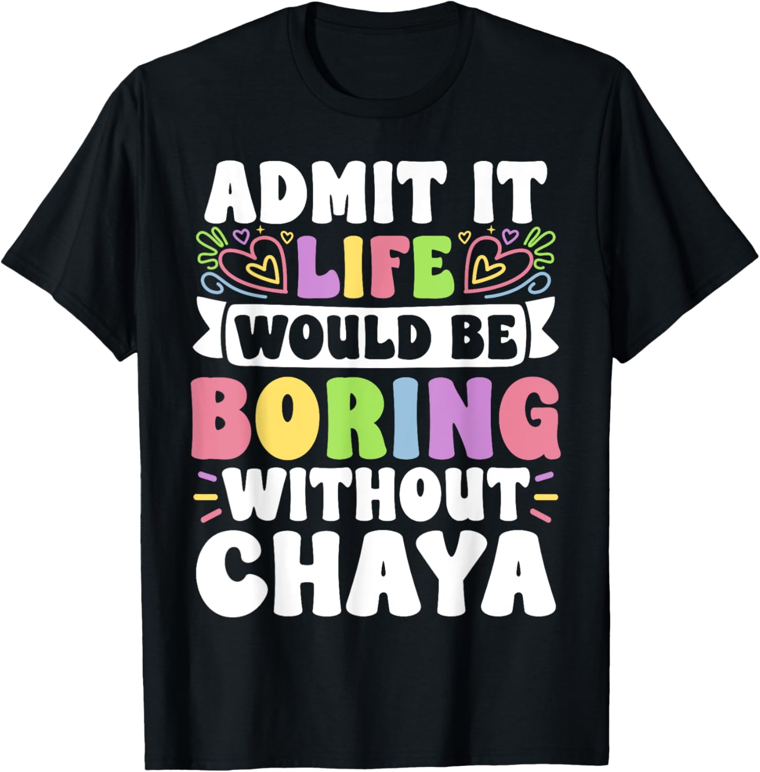 Chaya Personalized Funny Family Name T-Shirt for Unique Style - 15