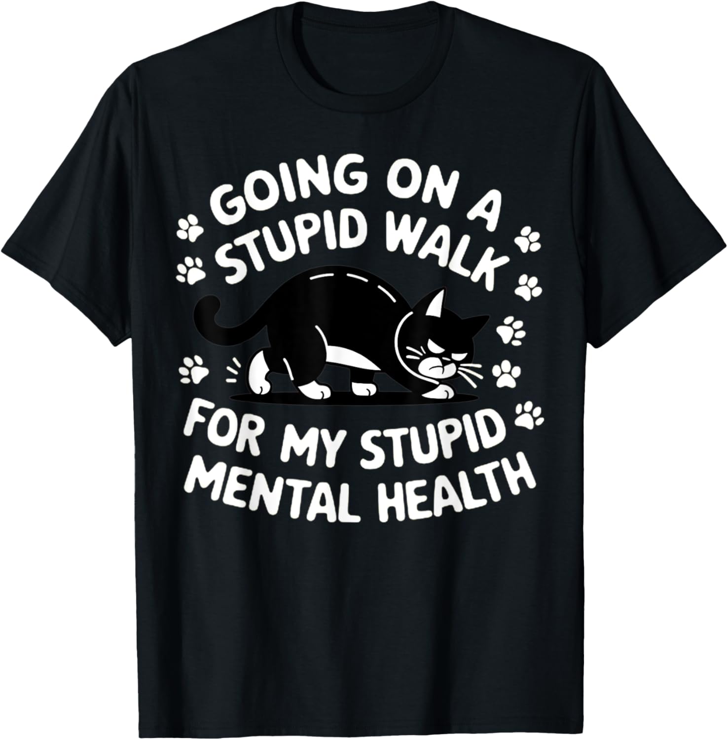 Funny Cat Walking T-Shirt for Mental Health Awareness and Good Vibes - 15
