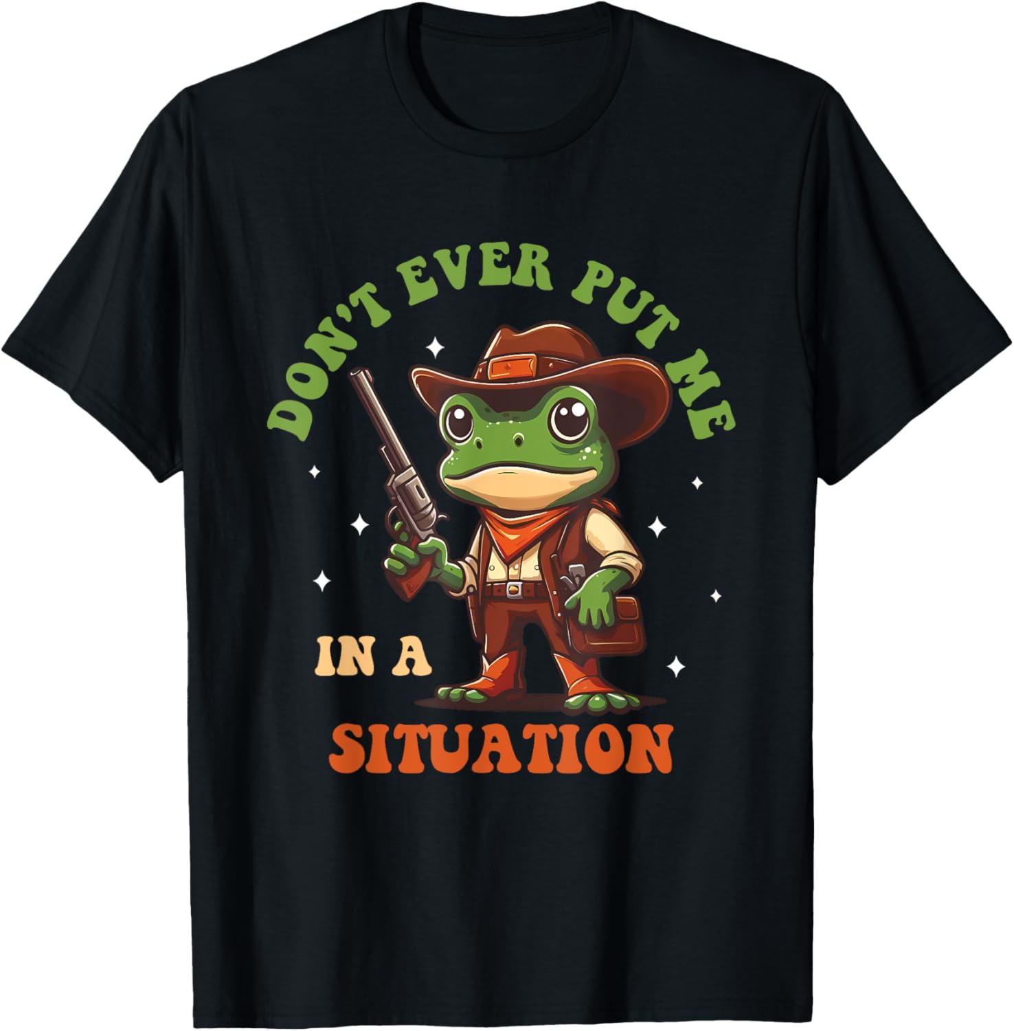 Don't Ever Put Me In A Situation T-Shirt for Fun Casual Style - 1