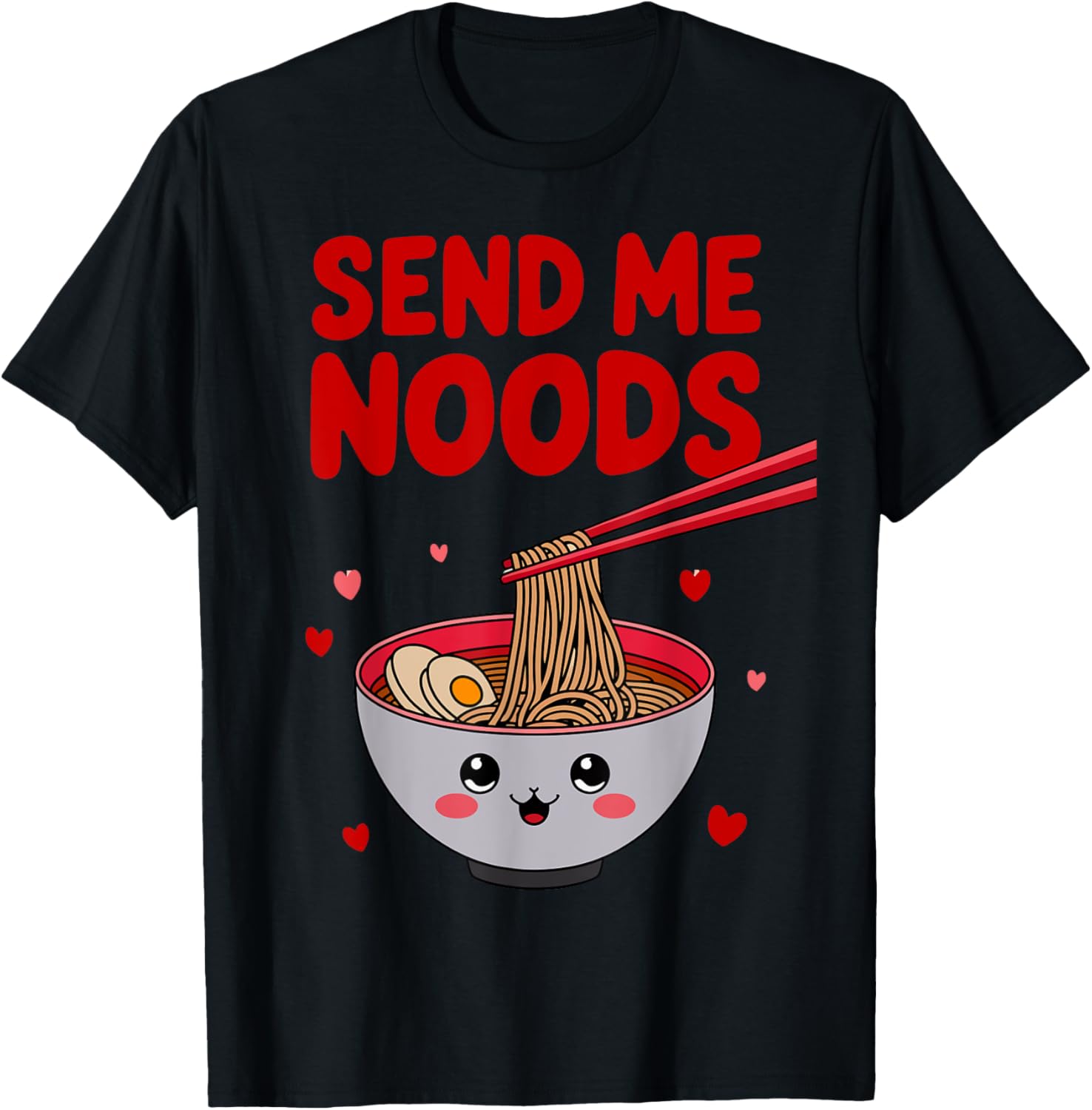 Funny Send Me Noods Valentine's Day T-Shirt for Food Lovers - 17