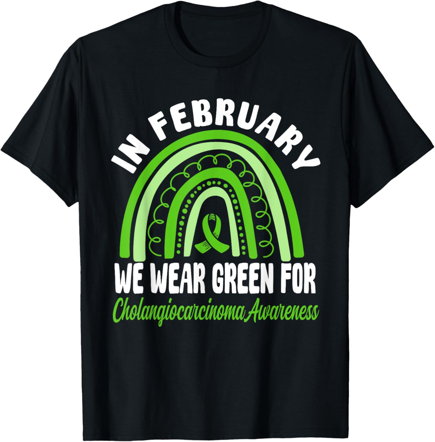 Cholangiocarcinoma Awareness Green Ribbon T-Shirt for a Cause - 8