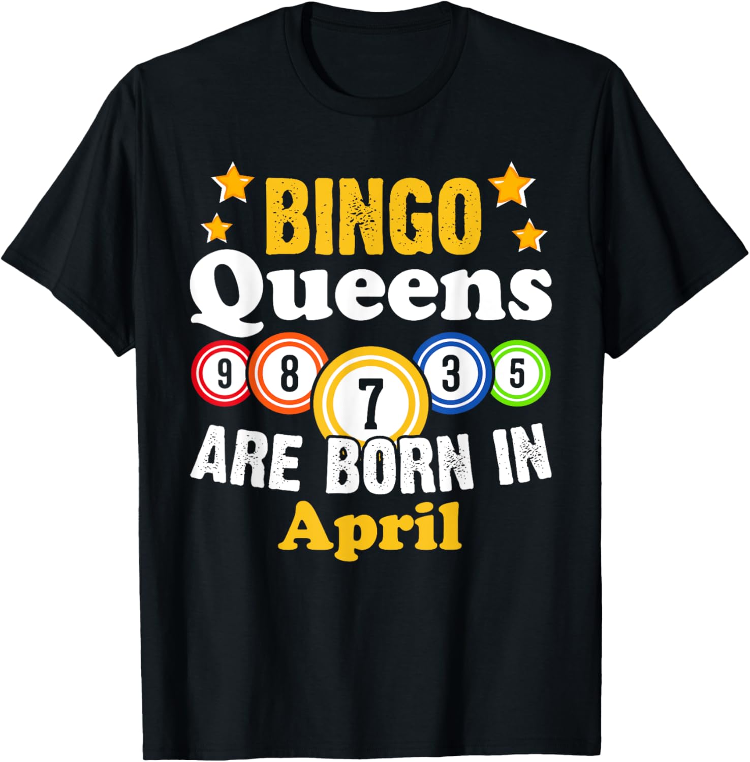 Funny April Birthday Bingo Queen T-Shirt for Fun Celebrations - 13