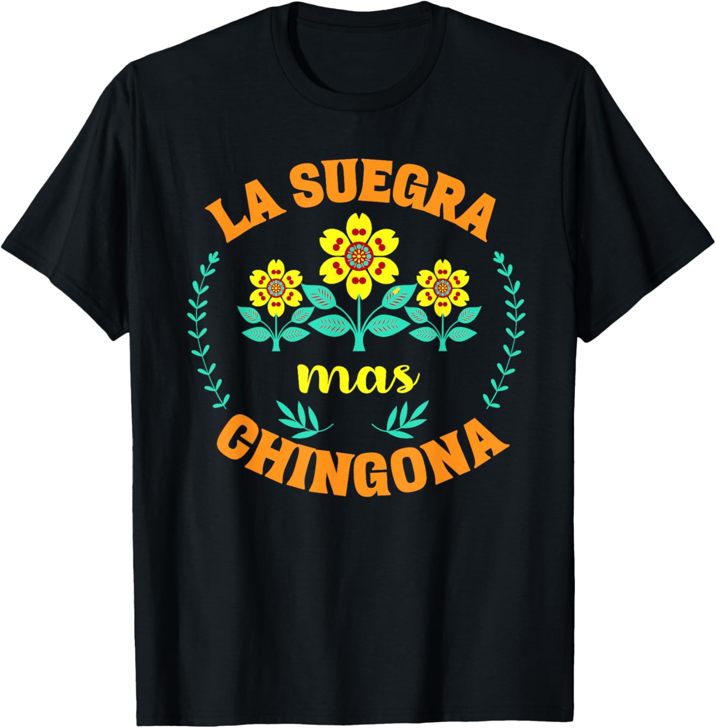 Funny La Suegra Mas Chingona Mother's Day T-Shirt for Loving Moms - 2