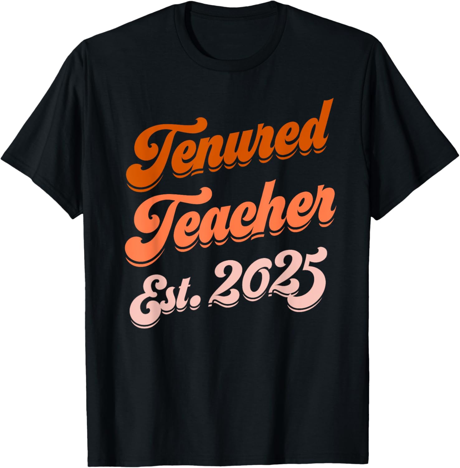 Congrats Tenured Teacher 2025 Women's Promotion T-Shirt Gift - 9