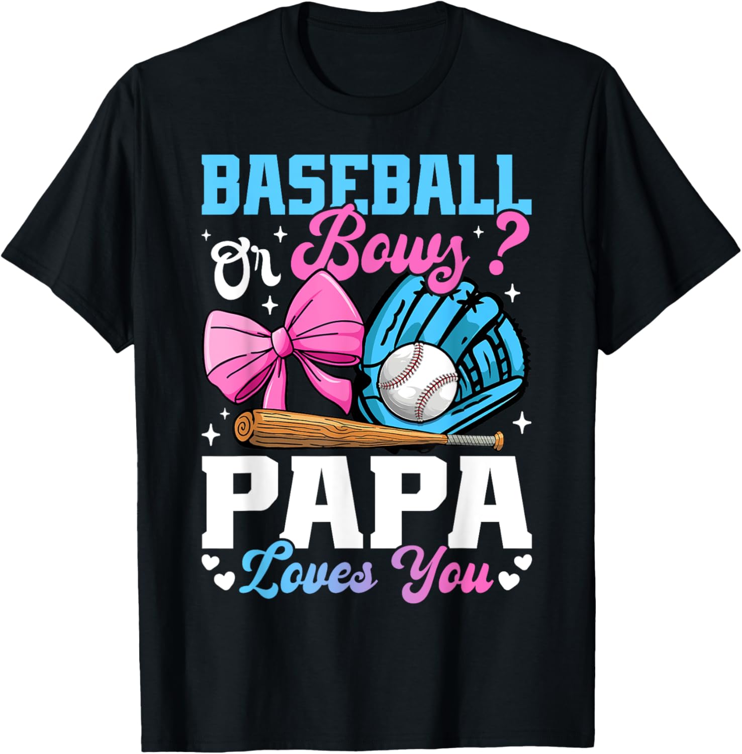 Funny Gender Reveal T-Shirt Baseball Or Bows Papa Loves You Gift - 14