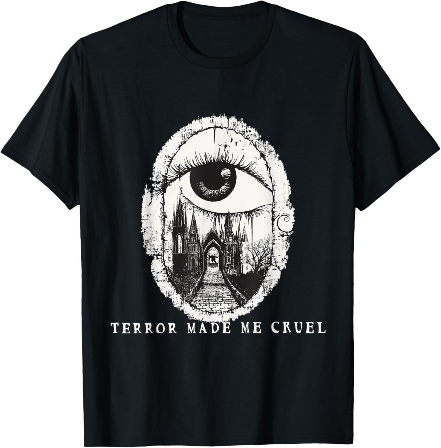 Gothic Romance Quote T-Shirt Terror Made Me Cruel Stylish Graphic Tee - 9