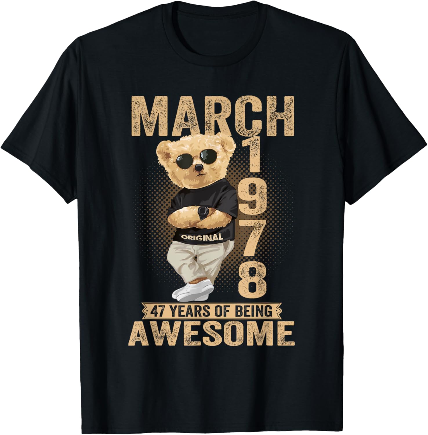 Cute March 47th Birthday Teddy Bear T-Shirt for Men and Women 1978 - 18