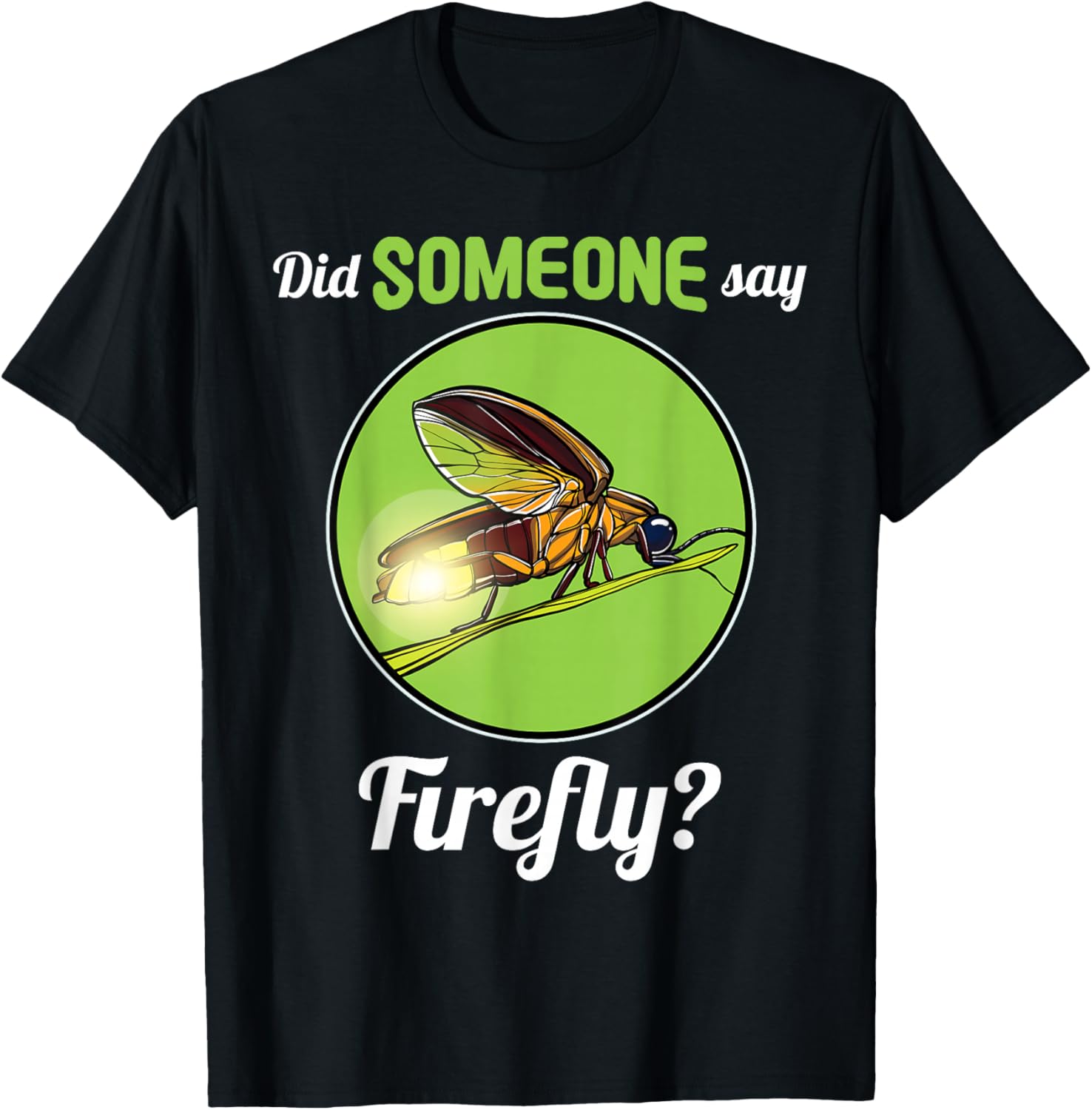 Fireflies Did Someone Say Firefly T-Shirt Perfect for Summer Nights - 20