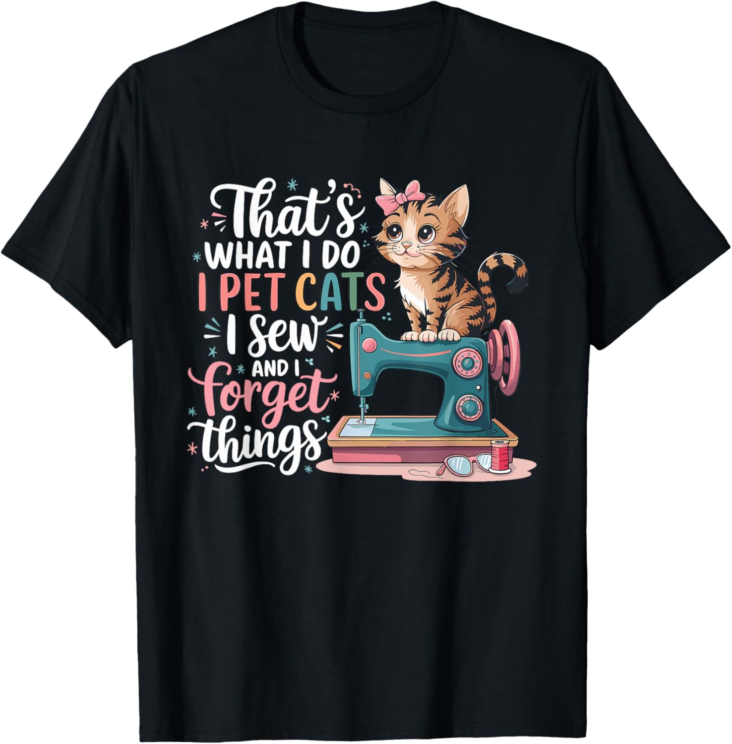 Funny Cat Lover T-Shirt I Pet Cats Sew and Forget Things - 1