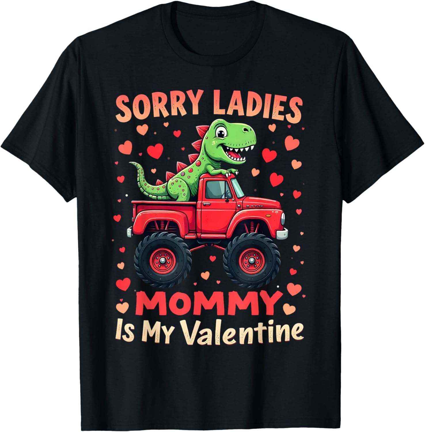 Cute Dinosaur Monster Truck T-Shirt for Kids Sorry Ladies Mommy's Valentine - 12