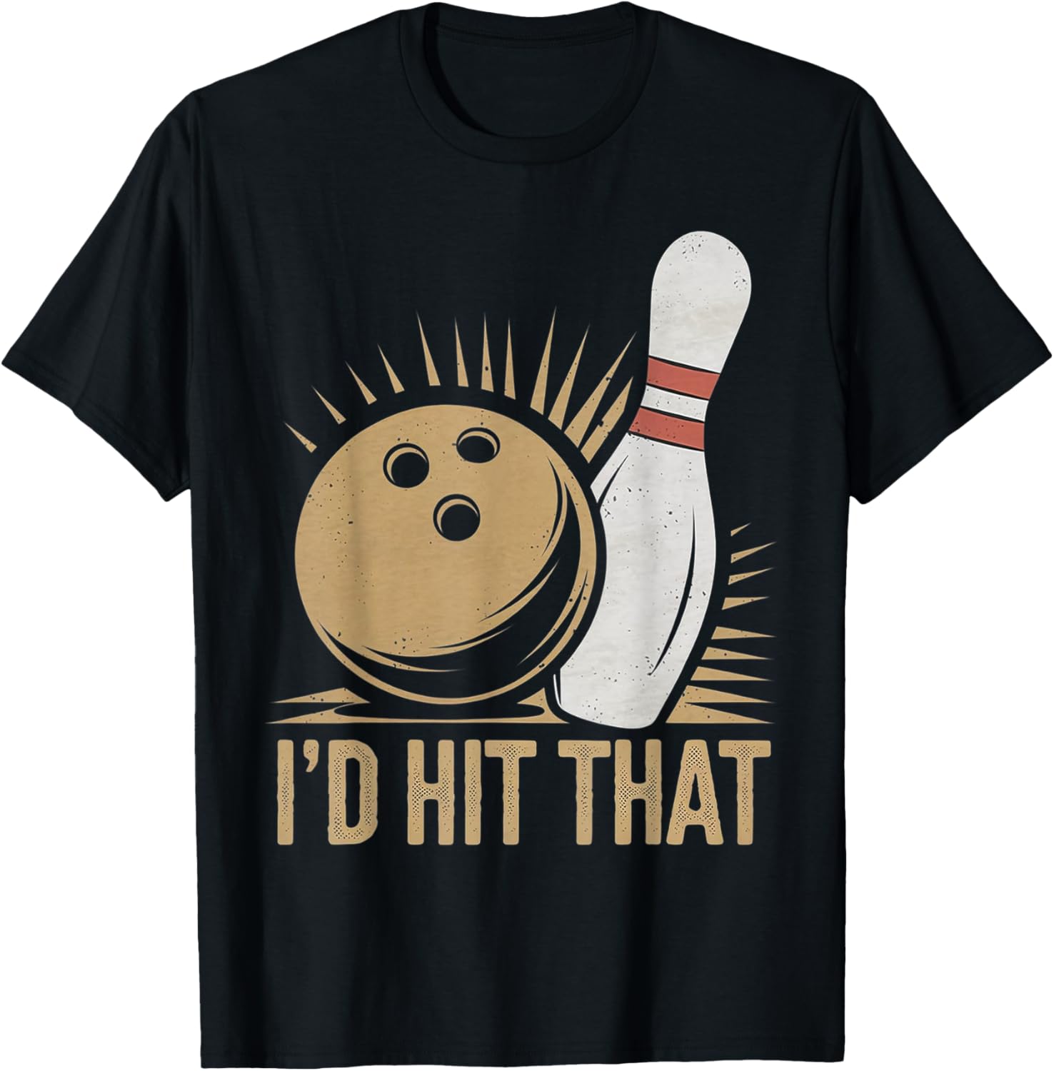 Cute Funny Bowling Gift Id Hit That Quote T-Shirt for Men Women - 2