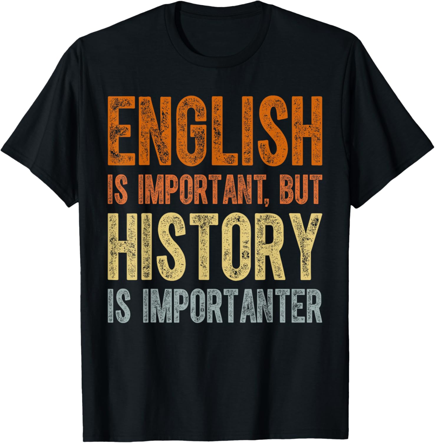 Cool Teacher T-Shirt English Is Important But History Is Importanter - 4