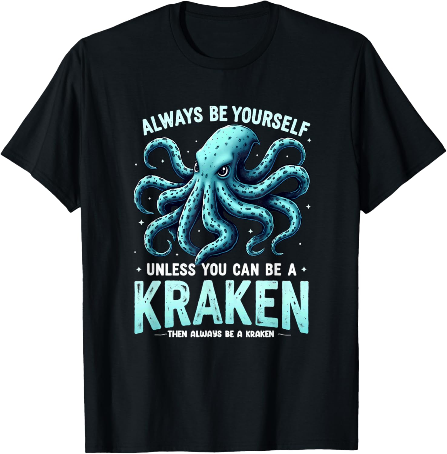 Cool Kraken T-Shirt: Always Be Yourself with Unique Style & Comfort - 11