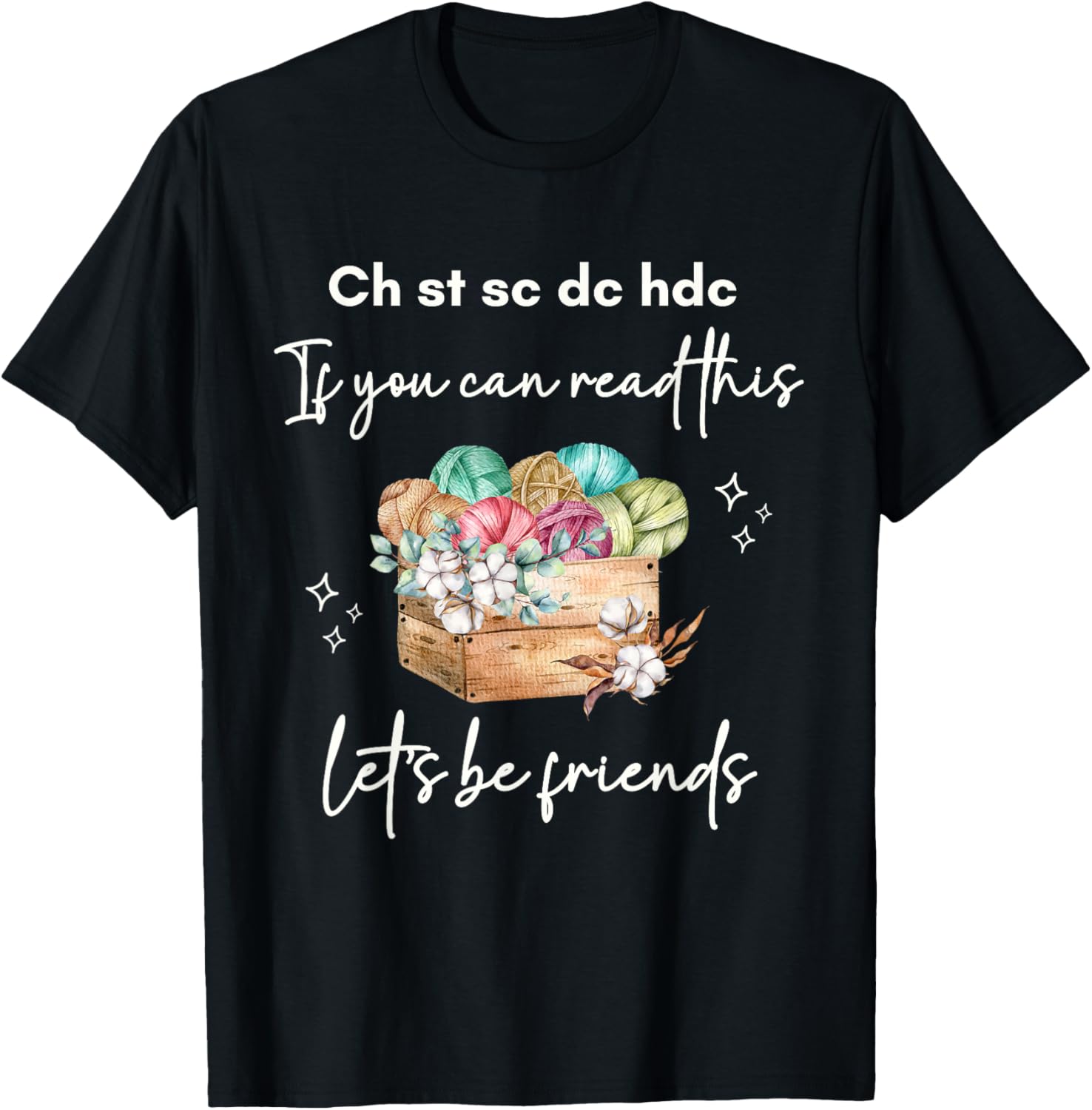 Funny Crochet T-Shirt: If You Can Read This Let's Be Friends - 6