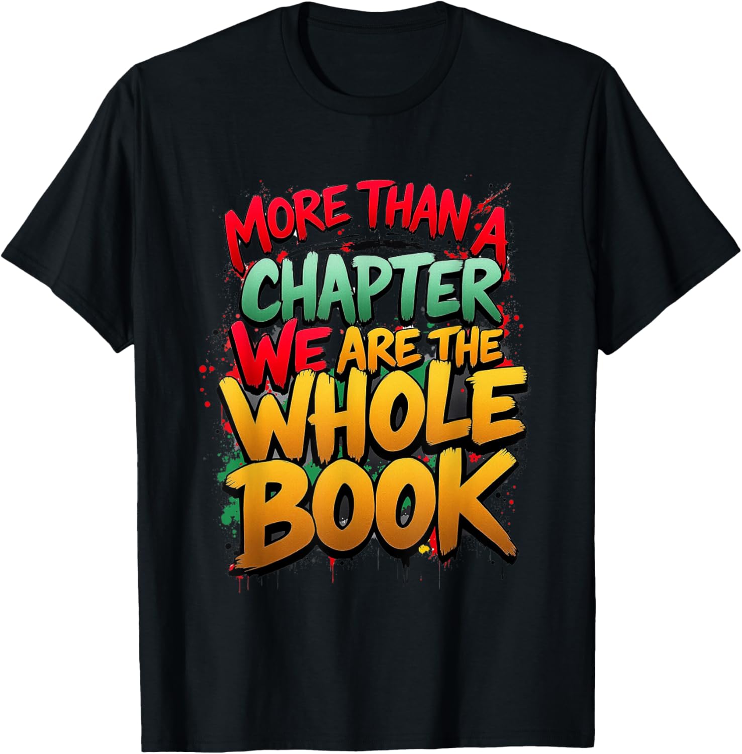 Celebrate Black History with Our More Than a Chapter T-Shirt for All - 17