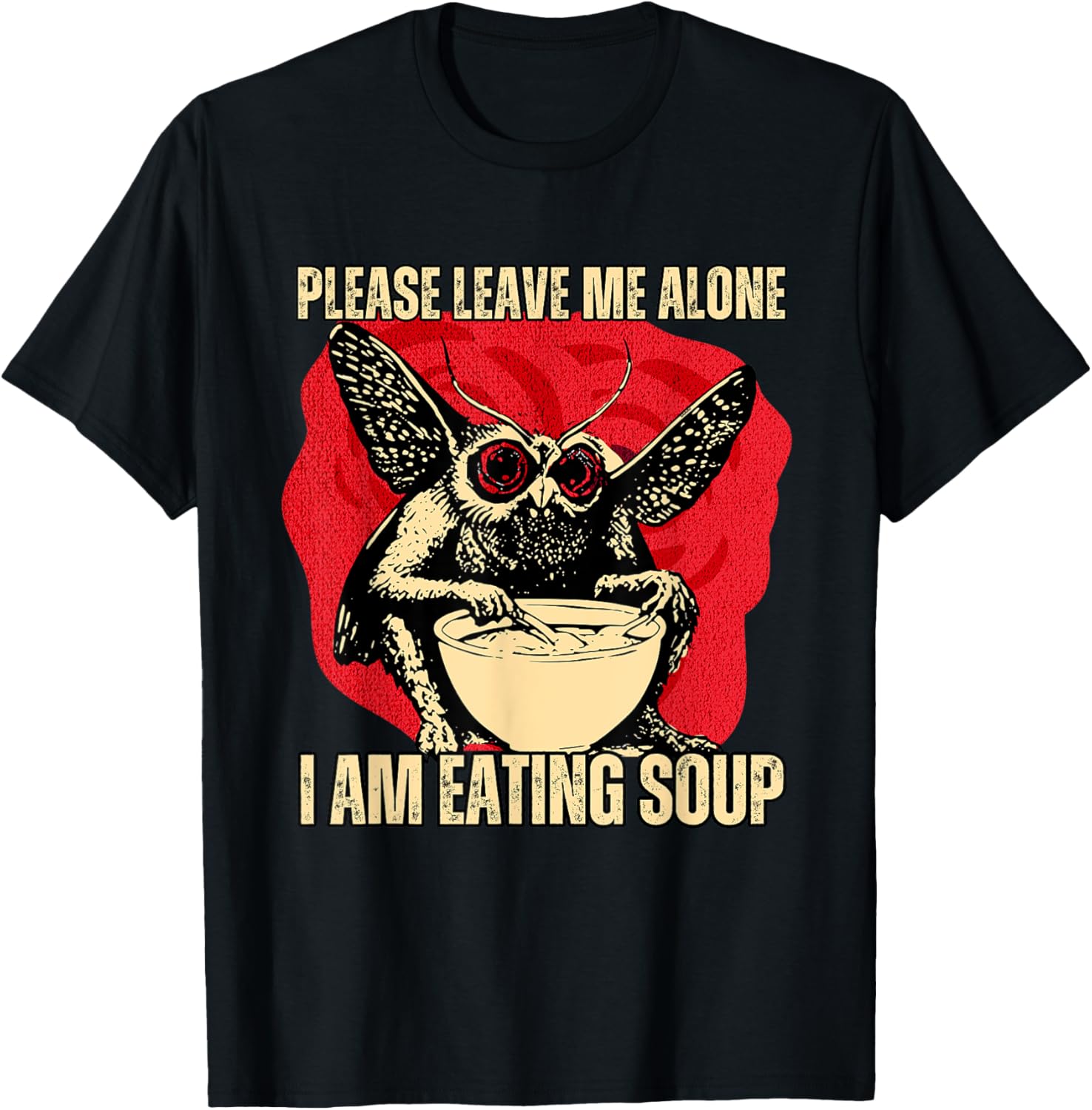 Funny Mothman T-Shirt - Please Leave Me Alone I'm Eating Soup - 8