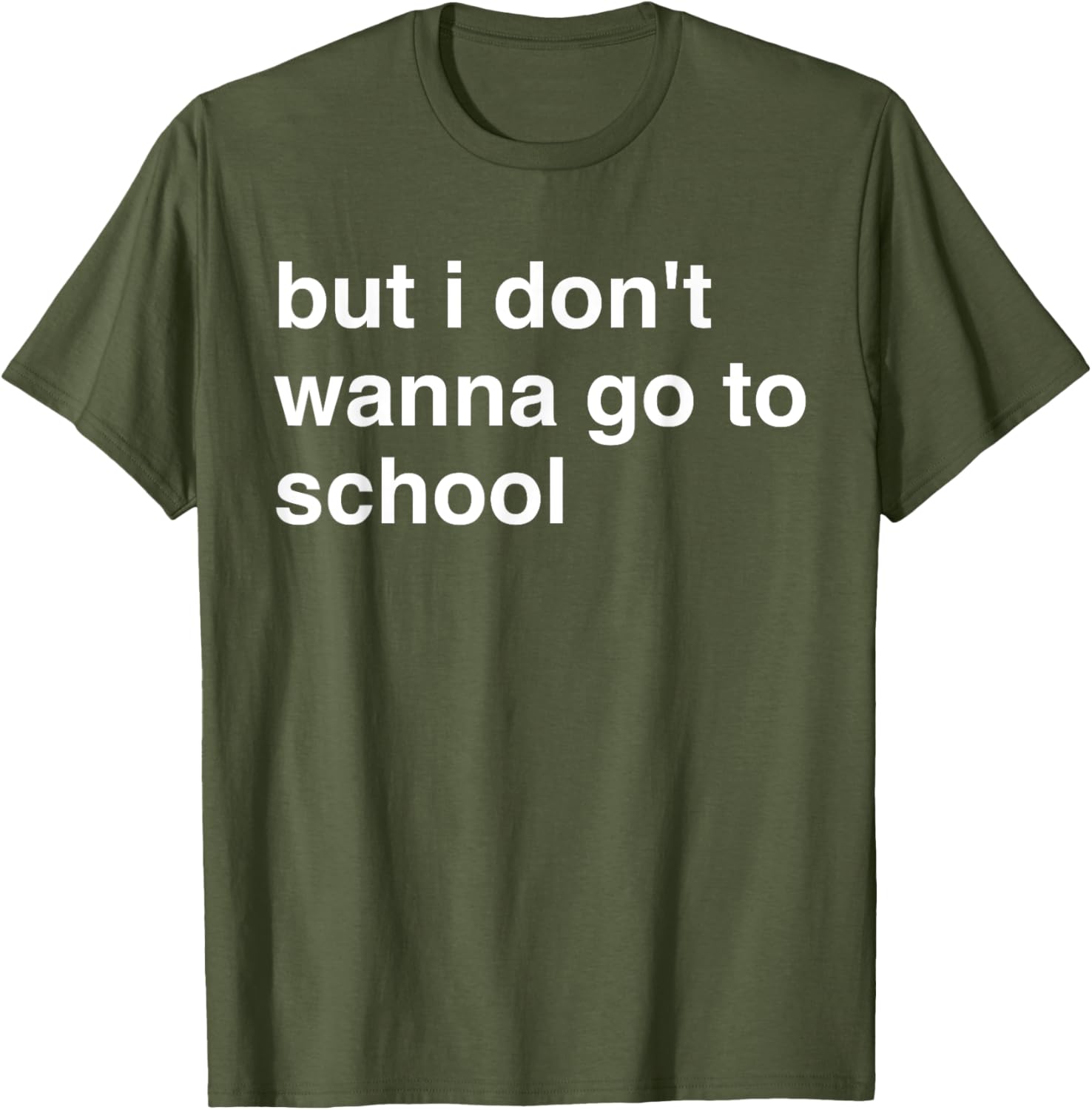 But I Don't Wanna Go To School T-Shirt for Kids Fun Casual Wear - 11