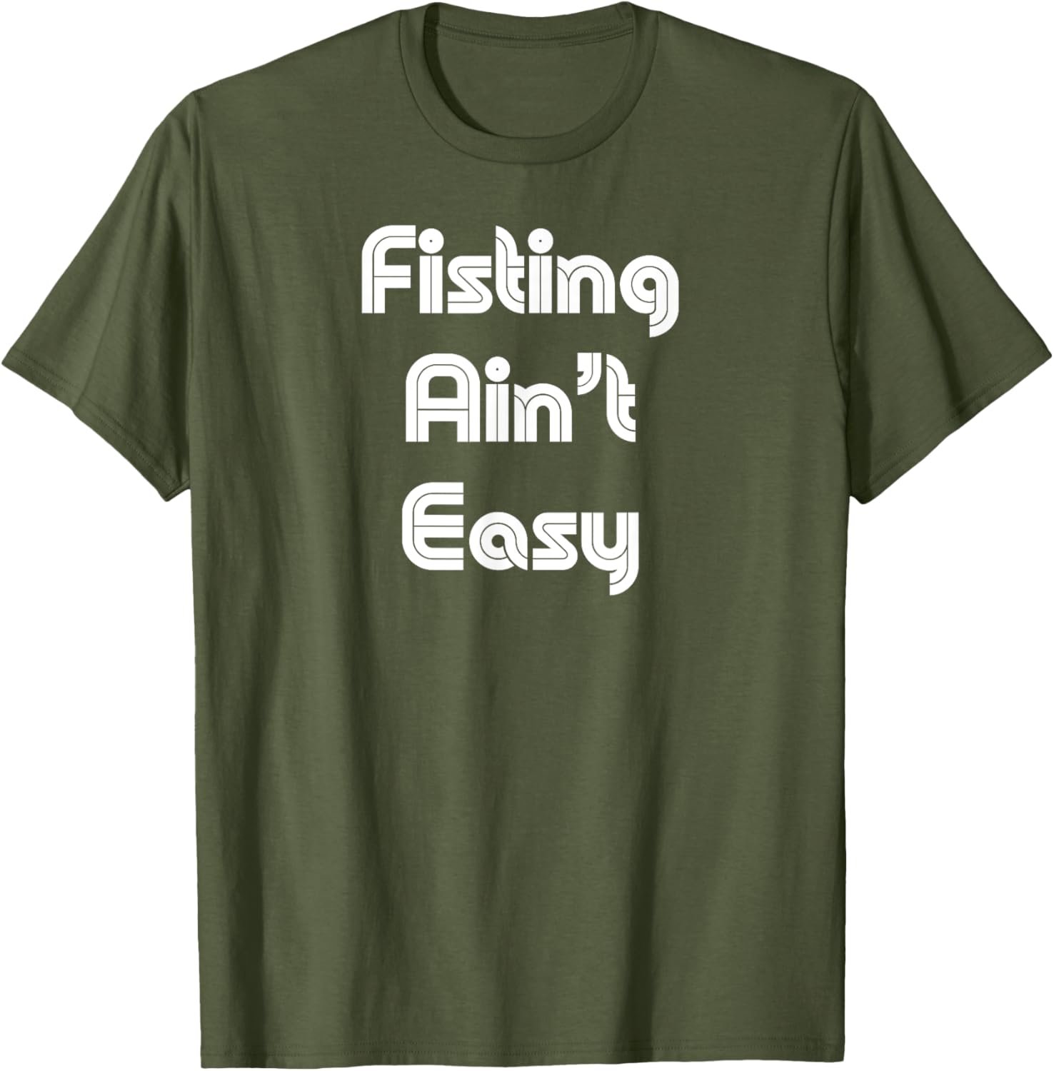 Funny Fisting Ain't Easy T-Shirt - Retro Style for Men and Women - 15