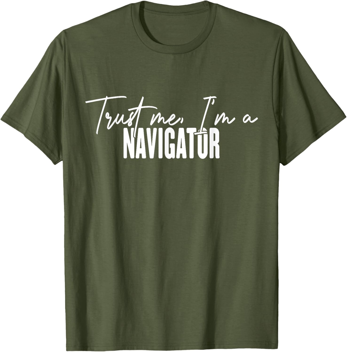 Funny Navigator Gifts Trust Me I'm a Navigator T-Shirt for Adventurers - 21