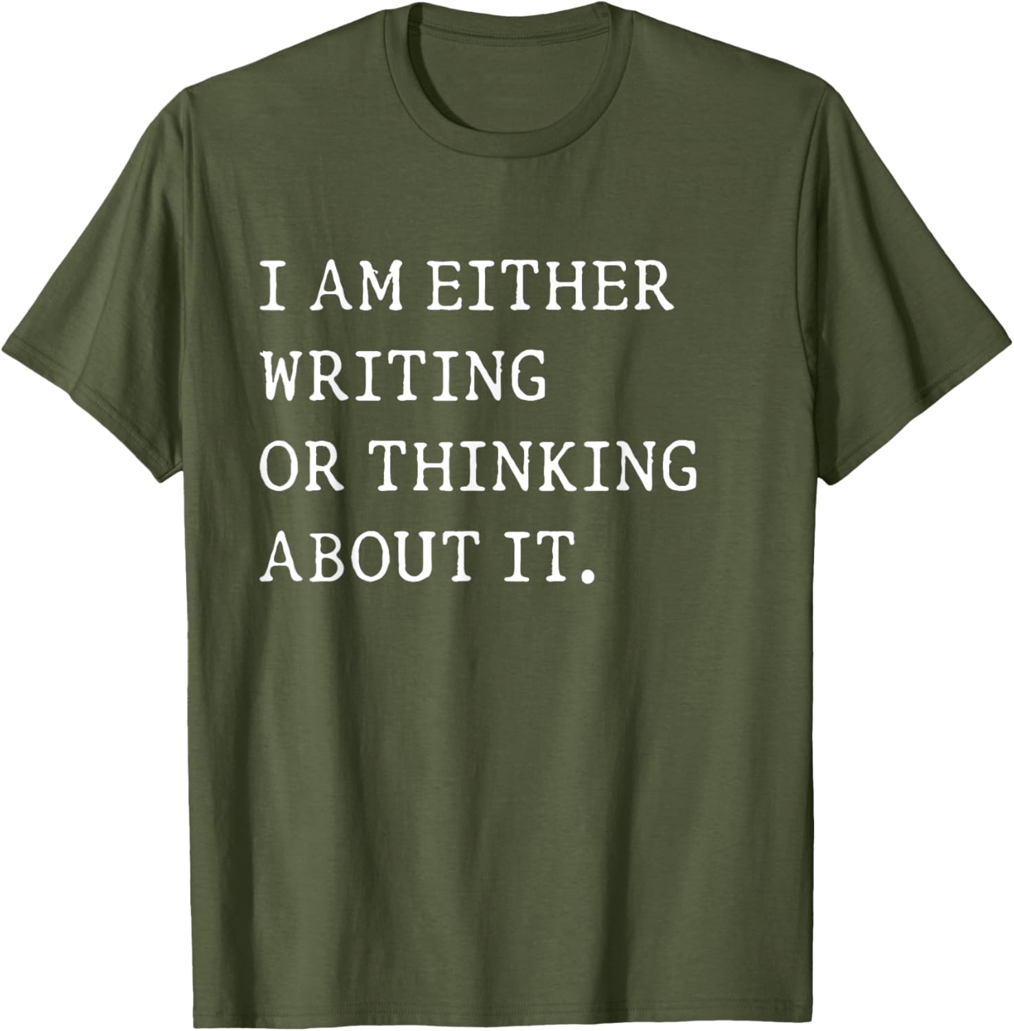 Funny Writer Author T-Shirt I Am Either Writing or Thinking About It - 20