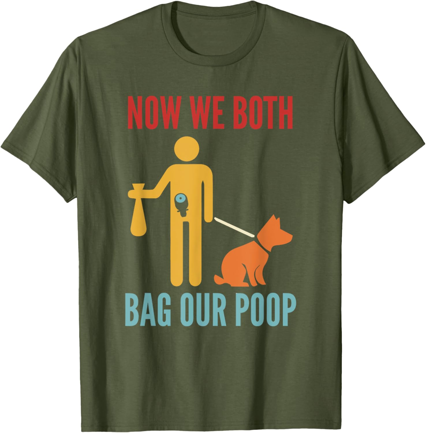 Funny Retro T-Shirt Now We Both Bag Our Poop for Pet Lovers and Friends - 23