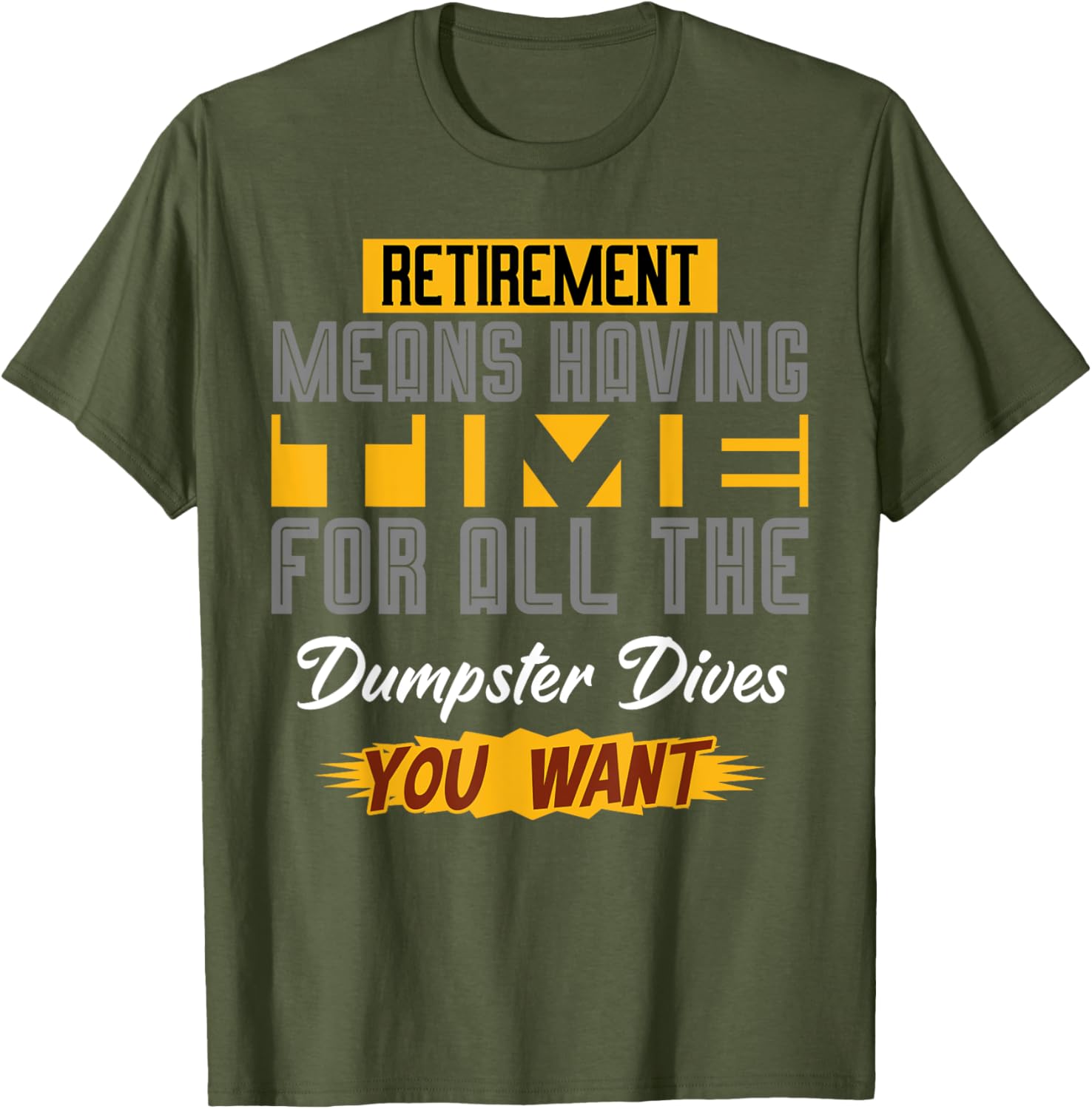 Funny Retirement T-Shirt for Dumpster Diving Enthusiasts - Celebrate Your Freedom! - 9