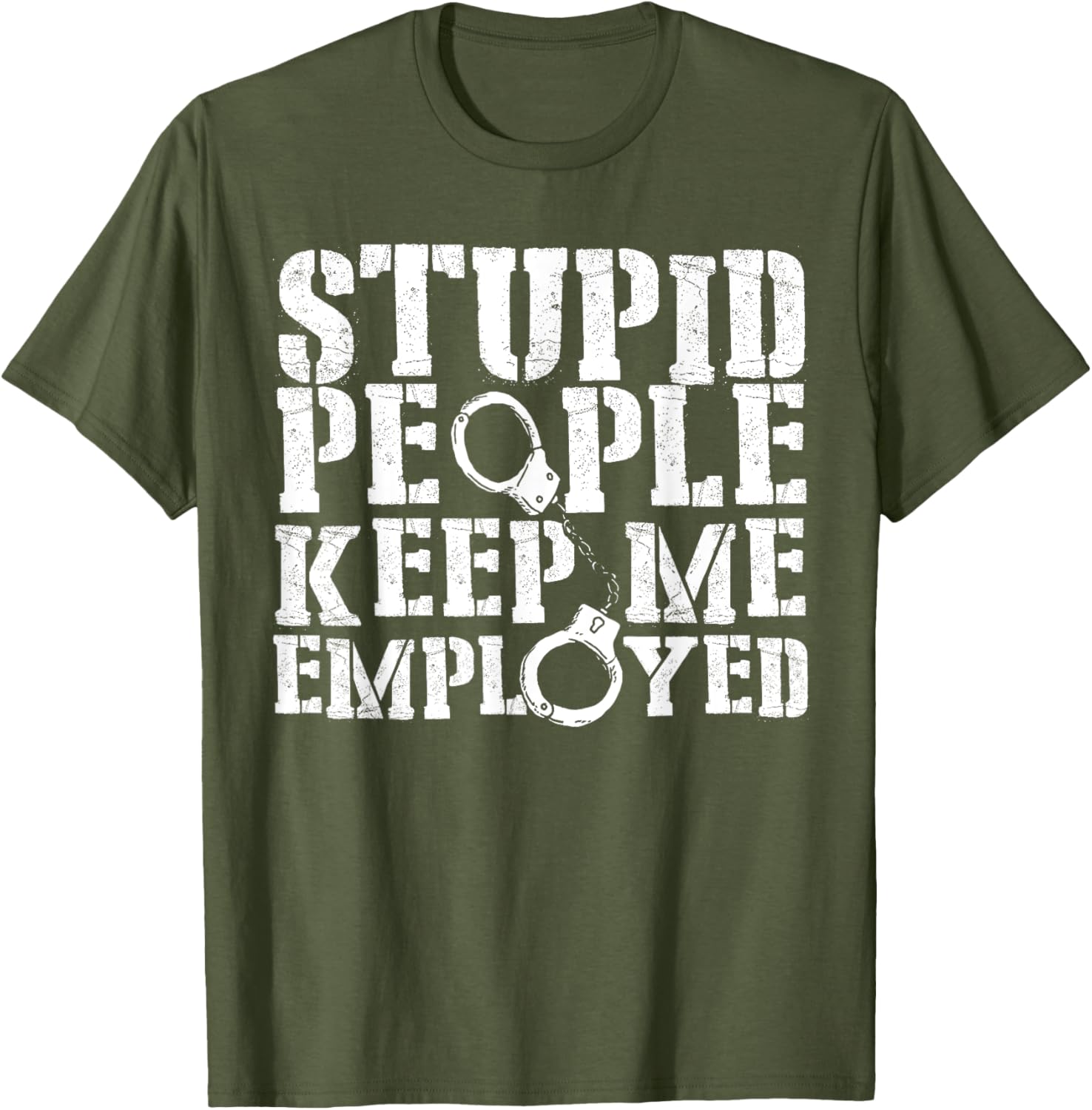 Correctional Officer Stupid People Keep Me Employed Funny T-Shirt - 19
