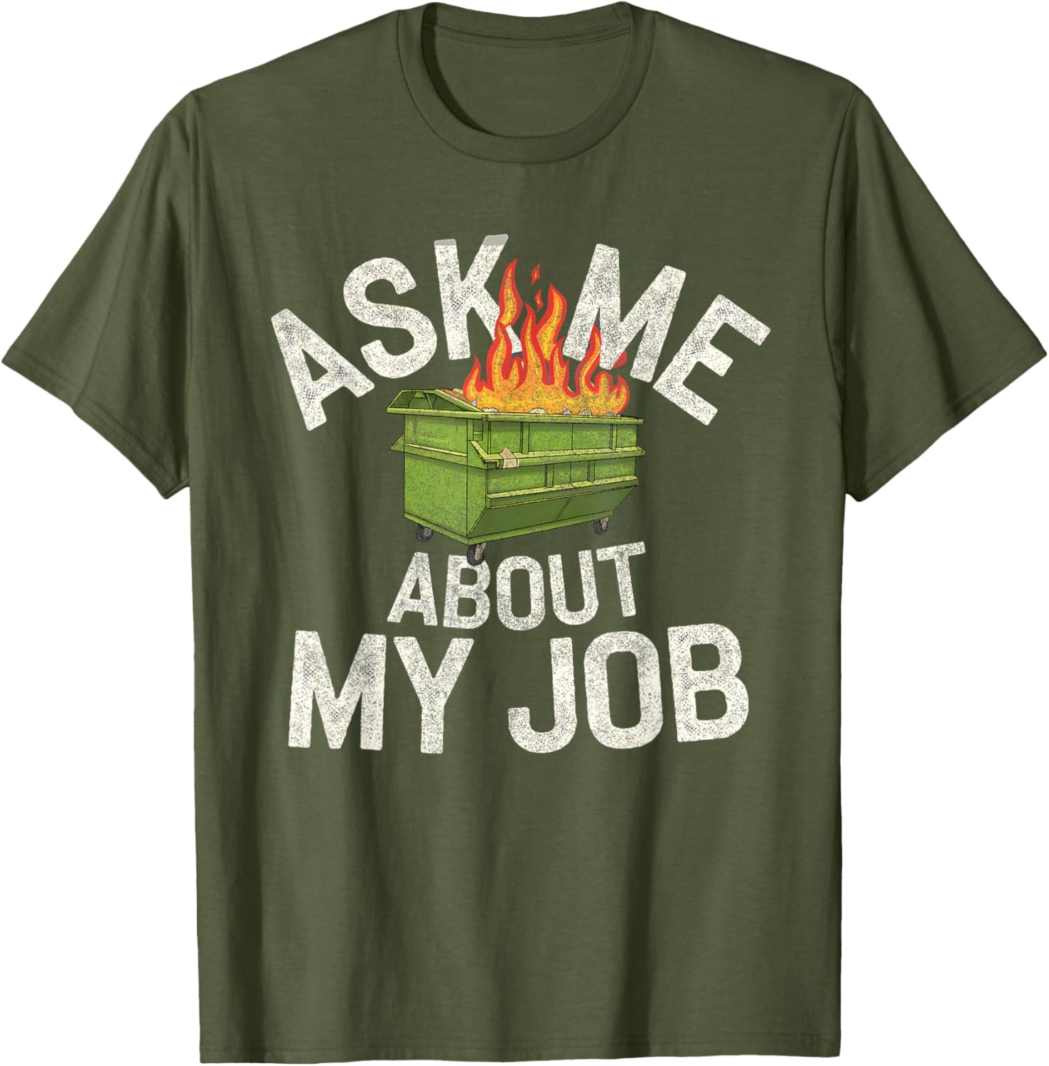 Funny Ask Me About My Job Dumpster Fire T-Shirt for Work Humor Lovers - 12