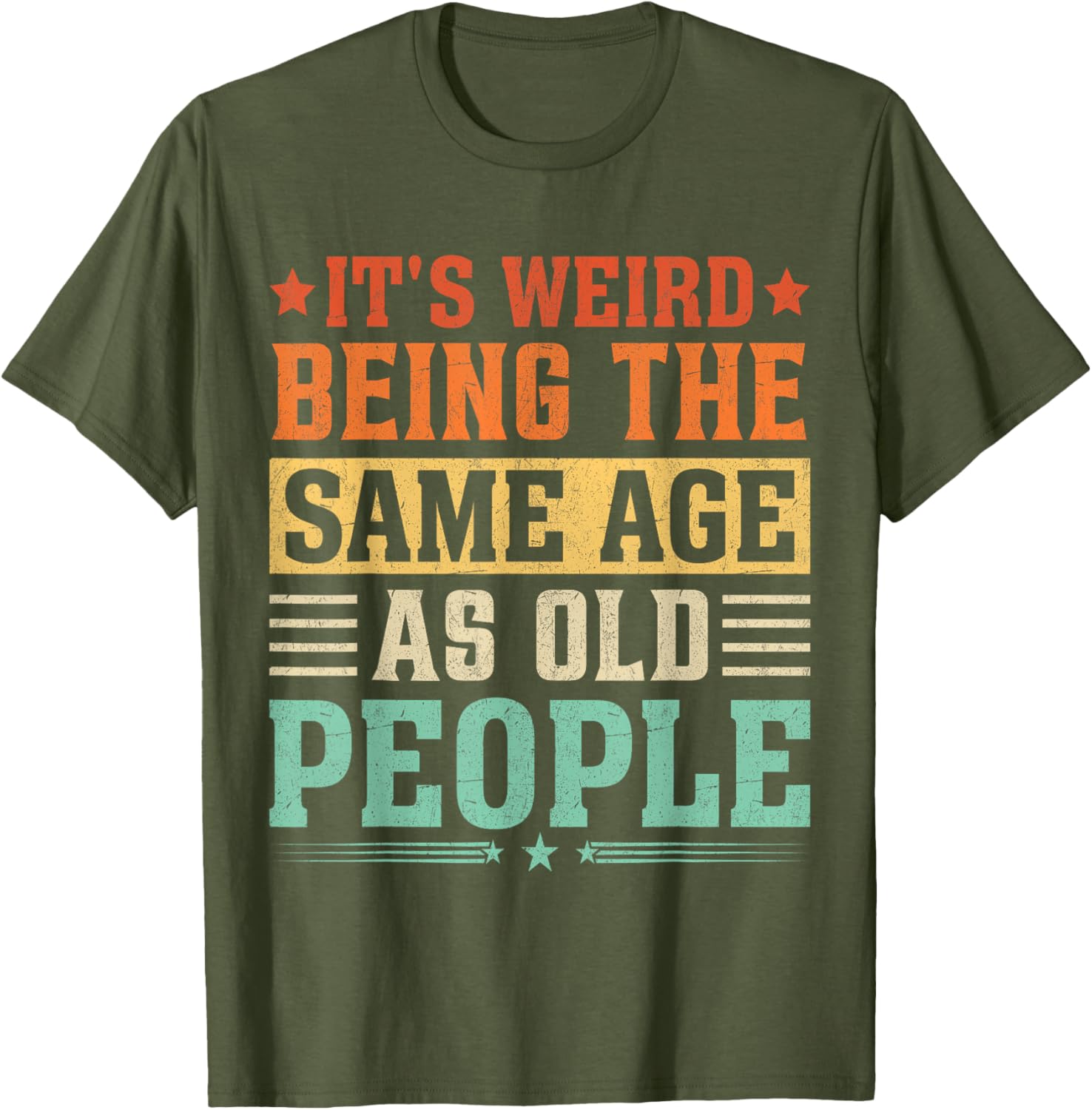 Funny Vintage T-Shirt It's Weird Being The Same Age As Old People - 16