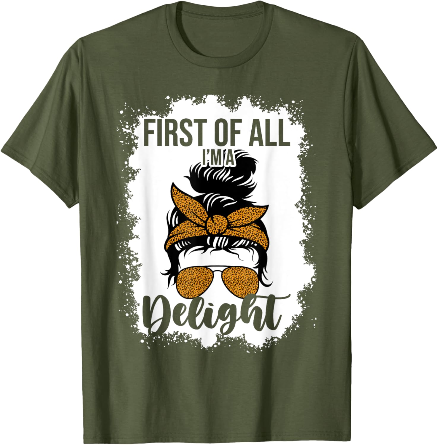 Funny Messy Bun Mom T-Shirt First Of All I'm A Delight Clothing Gift - 7