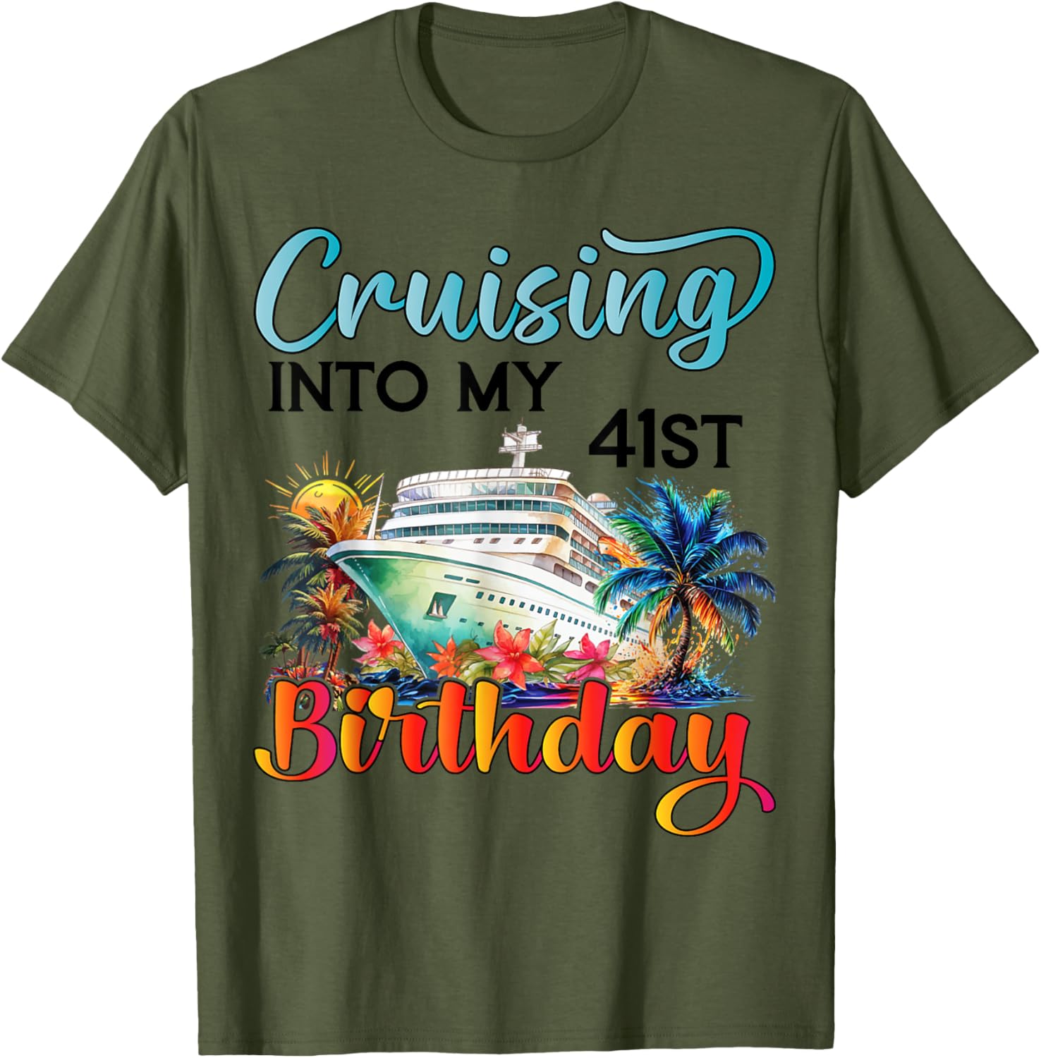 Cruising Into My 41st Birthday T-Shirt for Fun Vacation Celebrations - 6