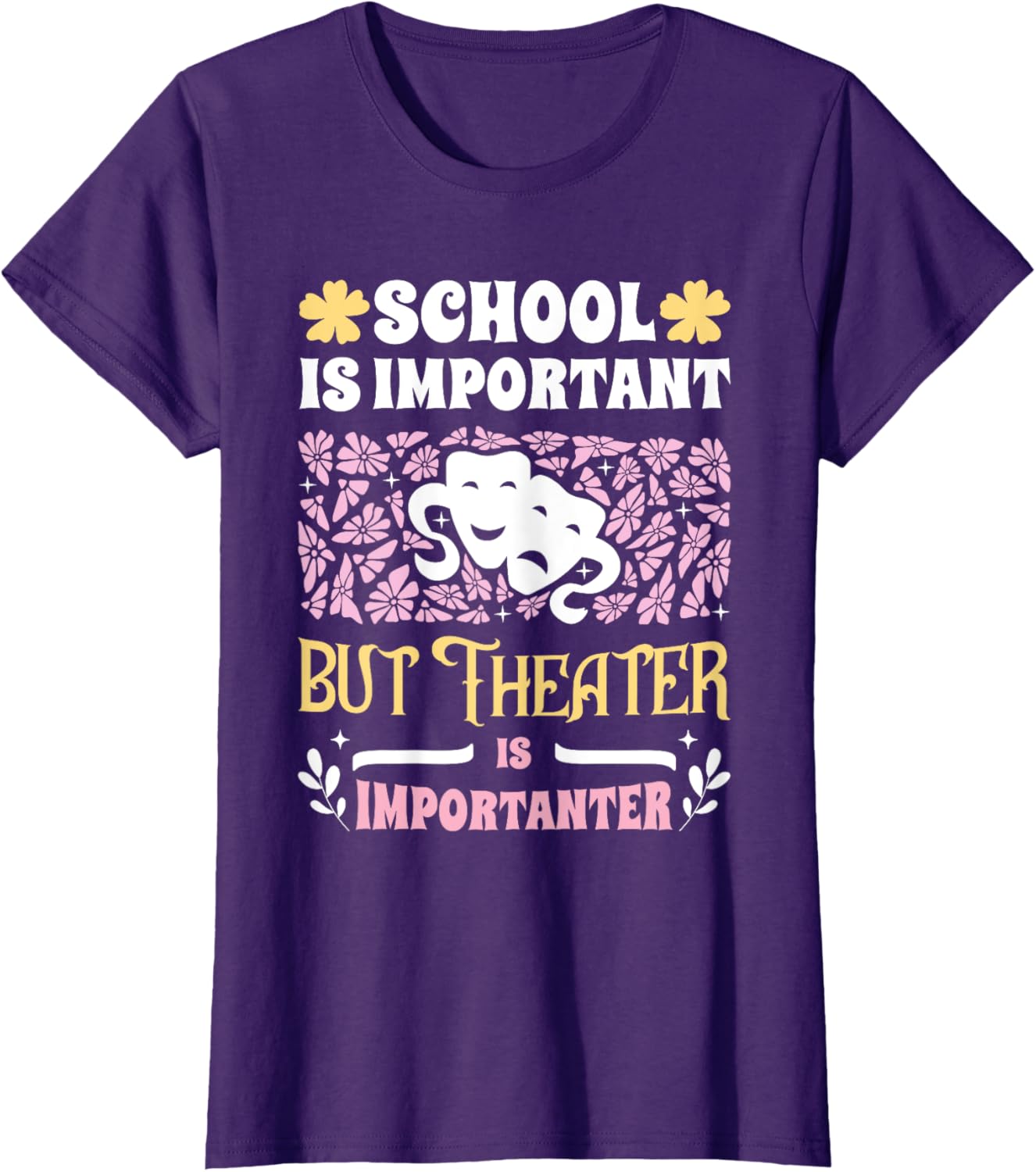 Funny Girls Theater T-Shirt - School Important But Theater Importanter - 1