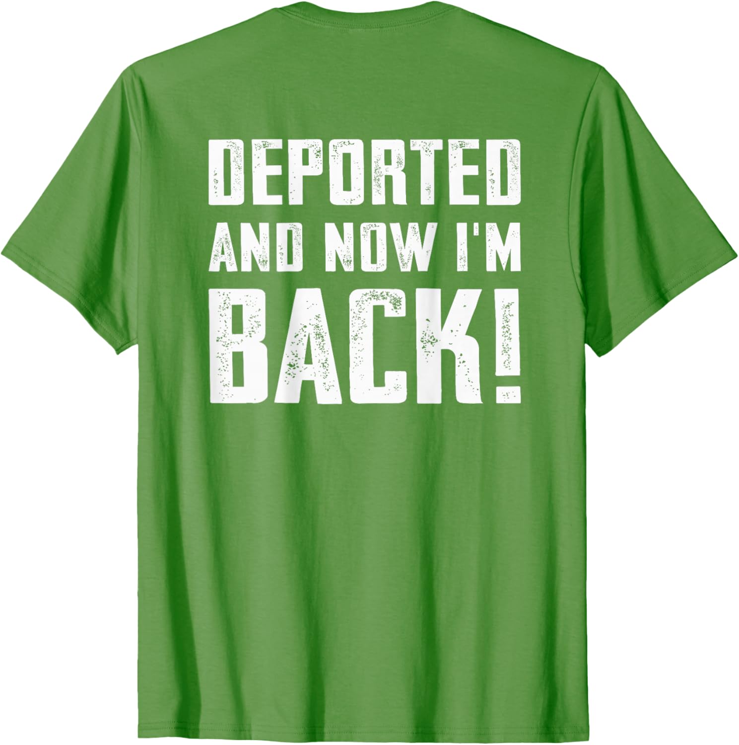 Deported And Now I'm Back Immigration Comeback T-Shirt for Unique Style - 10