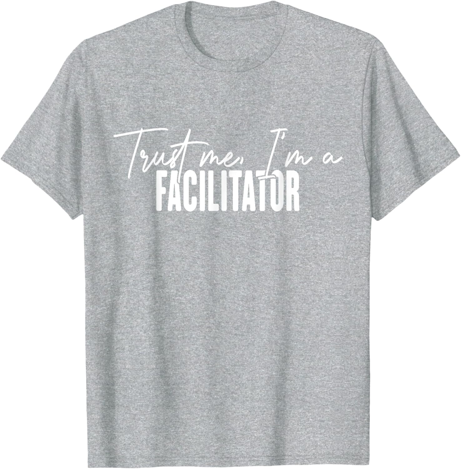 Funny Facilitator Gifts Trust Me I'm a Facilitator T-Shirt for Fun Events - 6