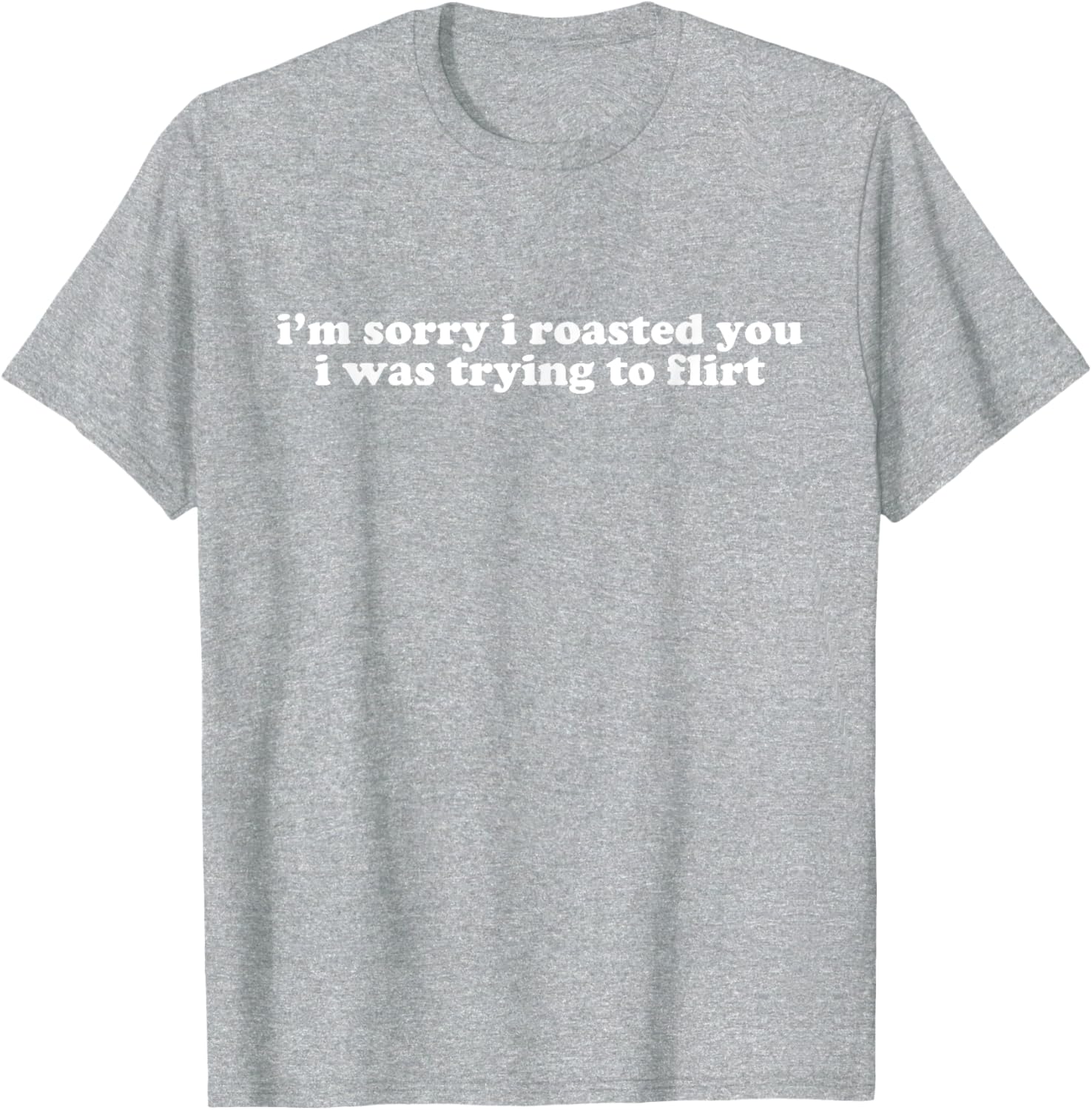 Funny I'm Sorry I Roasted You Flirt T-Shirt Y2K Style for Casual Wear - 19