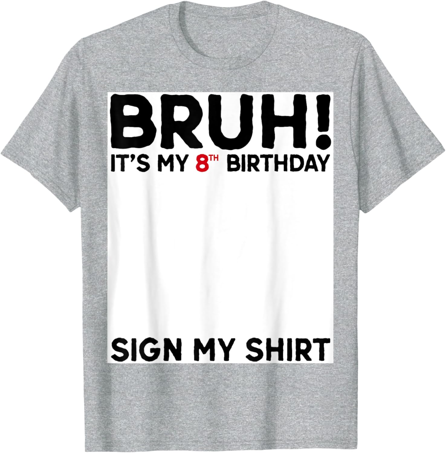 Bruh It's My 8th Birthday T-Shirt for Kids Fun Birthday Celebration - 19