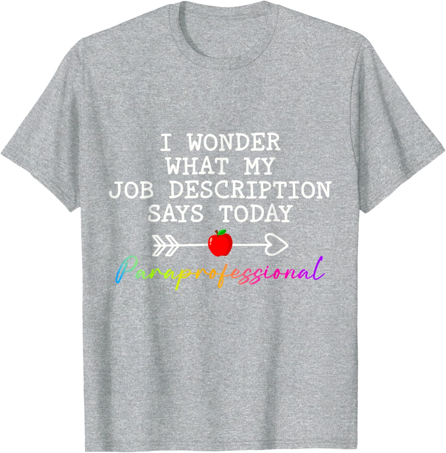 Funny Paraprofessional Humor T-Shirt for Paraeducators and Teachers - 8