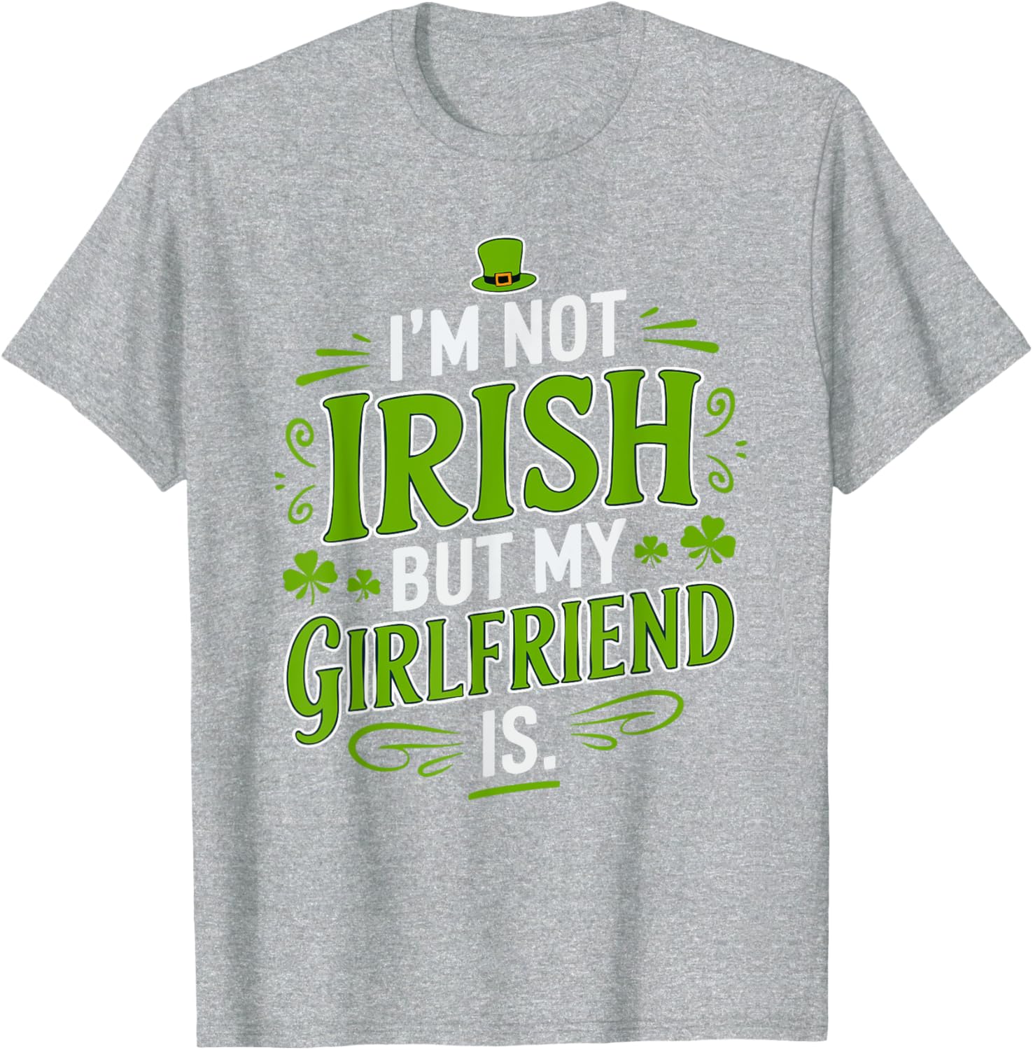Funny St Patrick's Day T-Shirt for Girlfriend - Not Irish But Laughs - 19