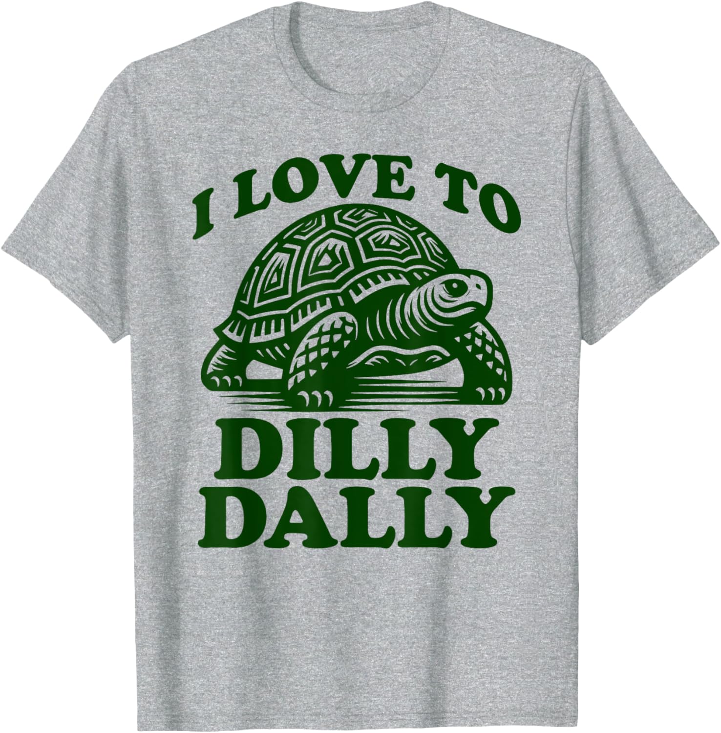 Funny Lazy Turtle T-Shirt I Love to Dilly Dally Lollygag Dawdle - 3