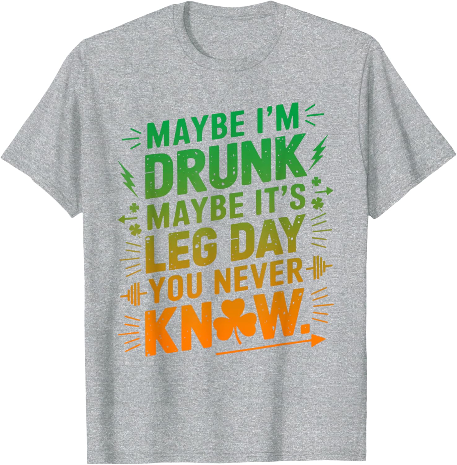 Funny Maybe I'm Drunk Maybe It's Leg Day Graphic T-Shirt for Fitness Lovers - 13