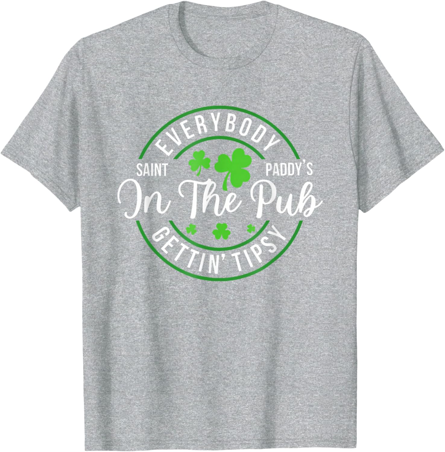 Funny St Patrick's Day T-Shirt for Pub Lovers - Everybody In The Pub Tipsy - 12