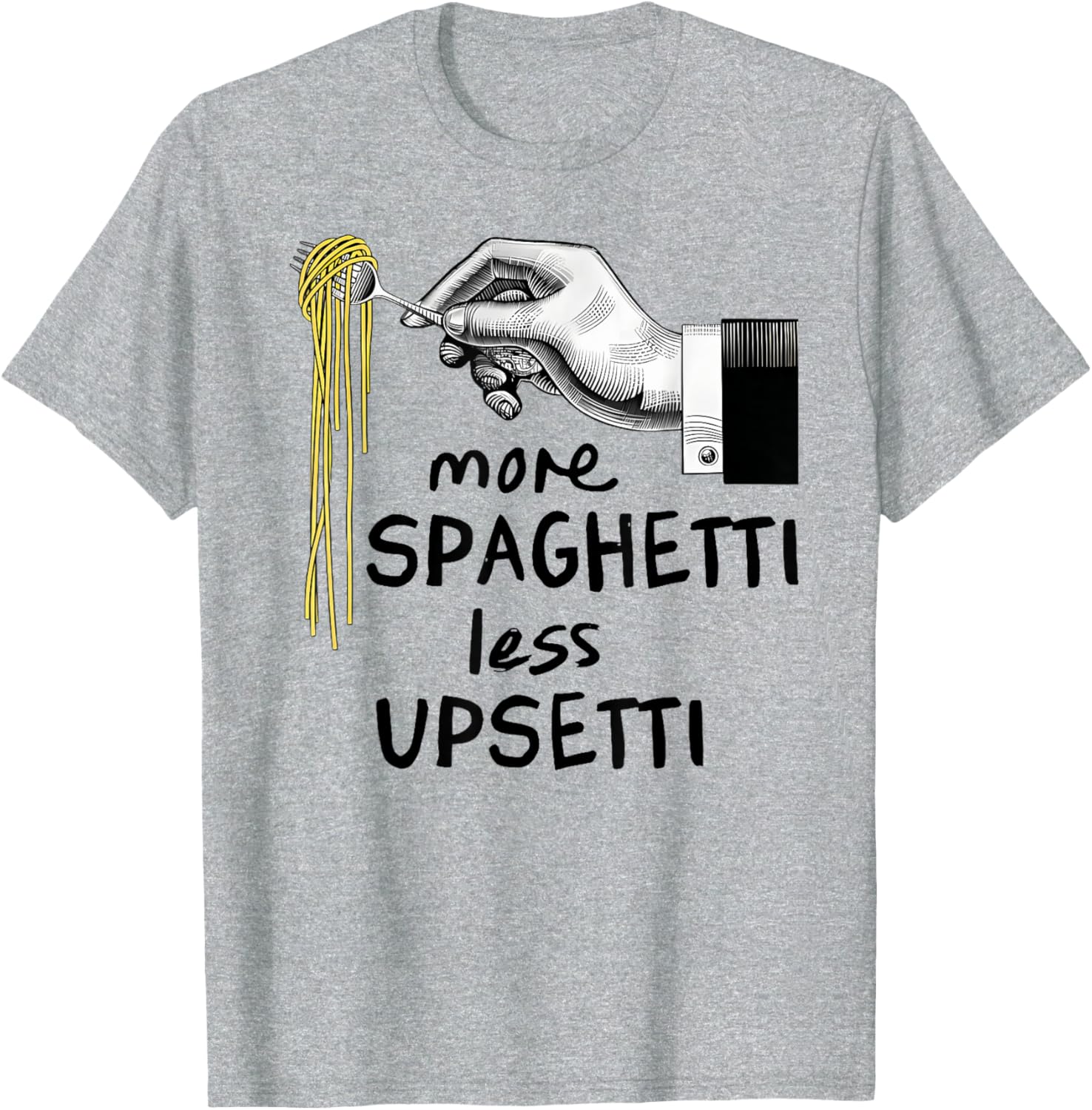 Funny More Spaghetti Less Upsetti T-Shirt for Pasta Lovers - 16