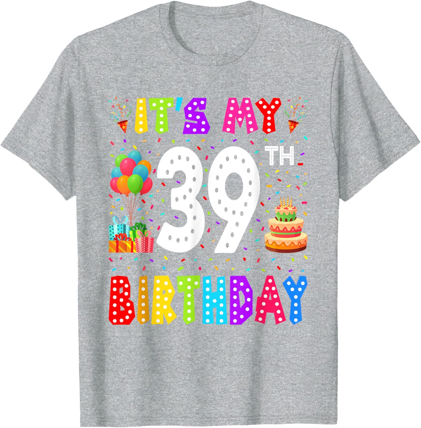 Funny 39th Birthday T-Shirt for Men and Women - Perfect Gift Idea - 10