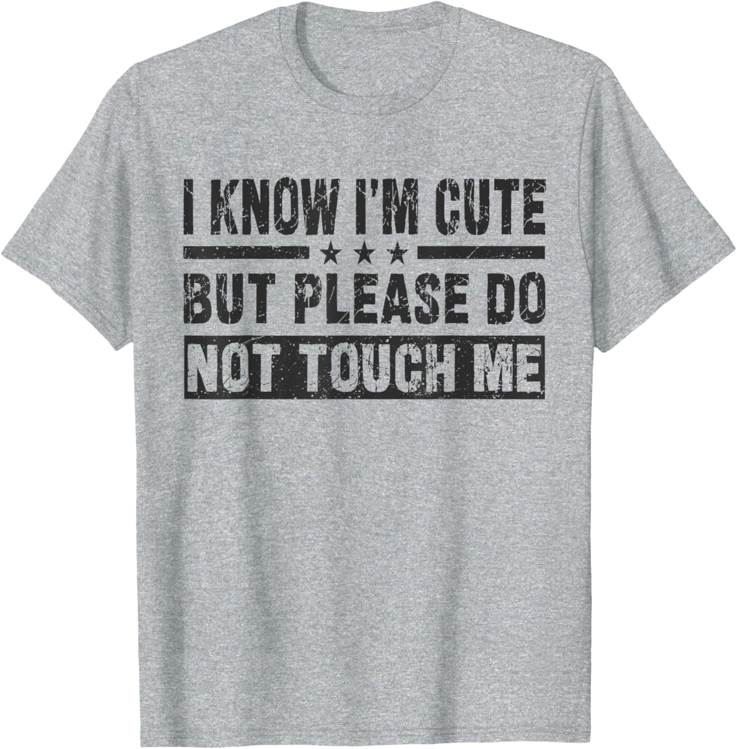 Cute I Know I'm Cute But Please Do Not Touch Me Funny Quote T-Shirt - 8