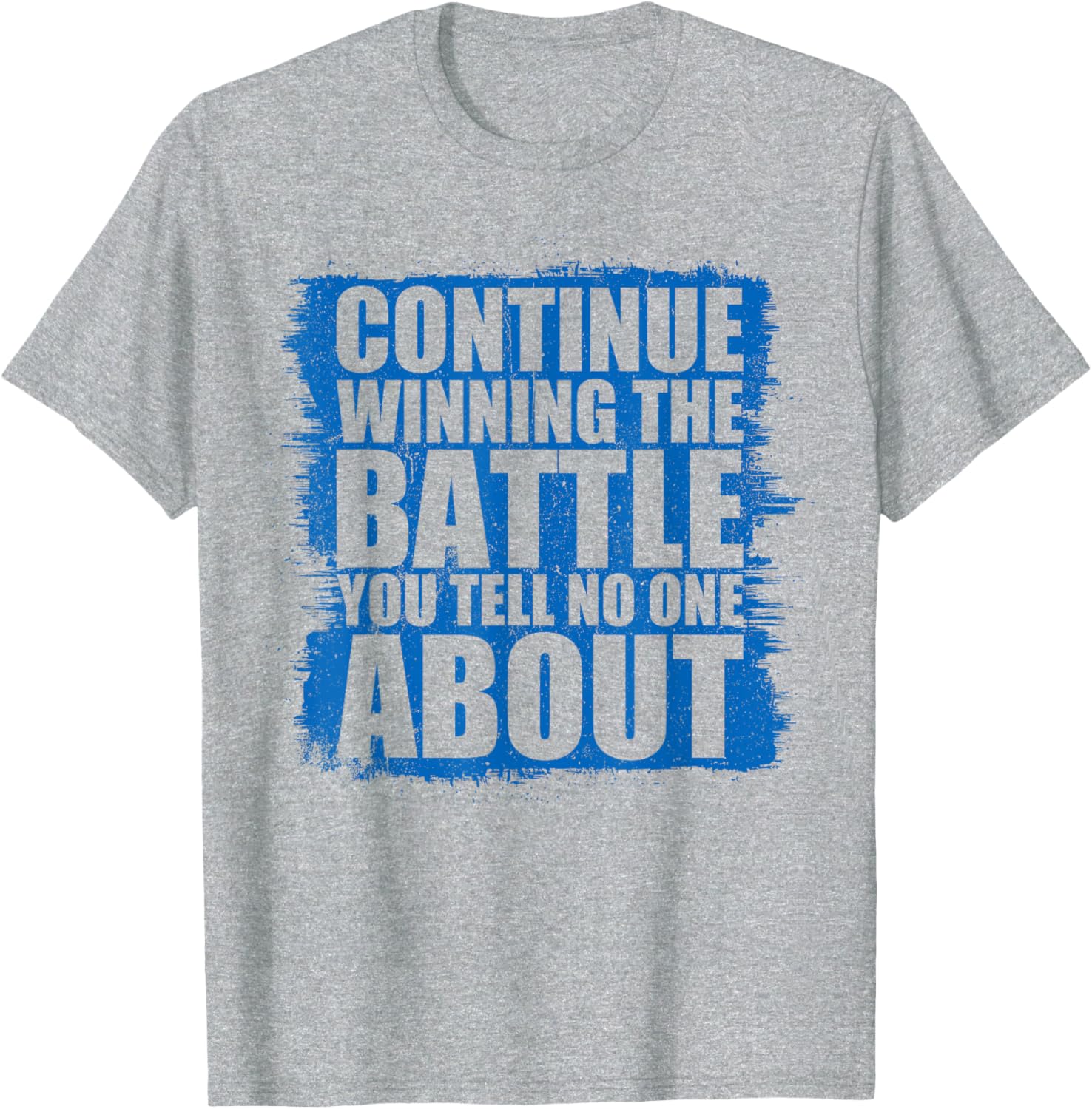 Continue Winning The Battle T-Shirt for Motivational Clothing Lovers - 15