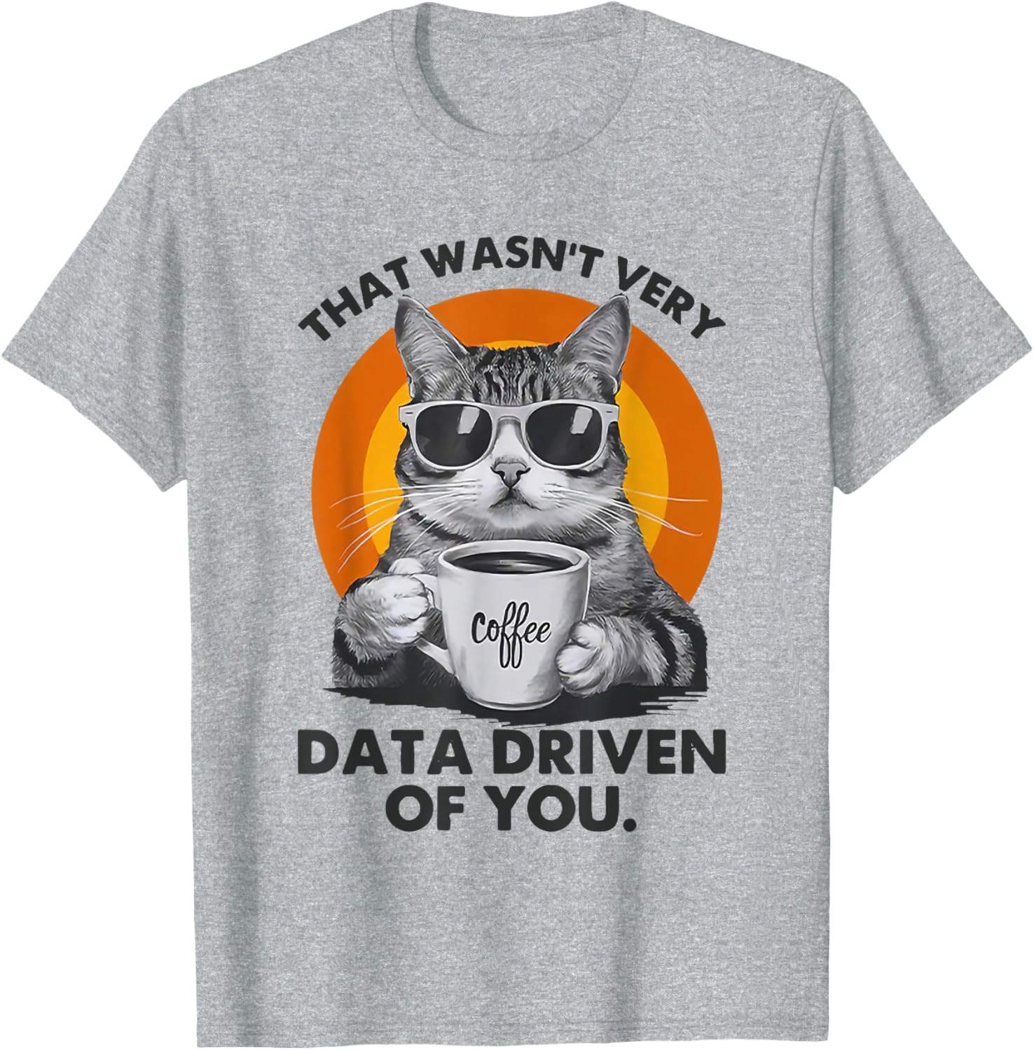 Funny Cat Data Analyst T-Shirt for Data-Driven Humor Lovers - 7