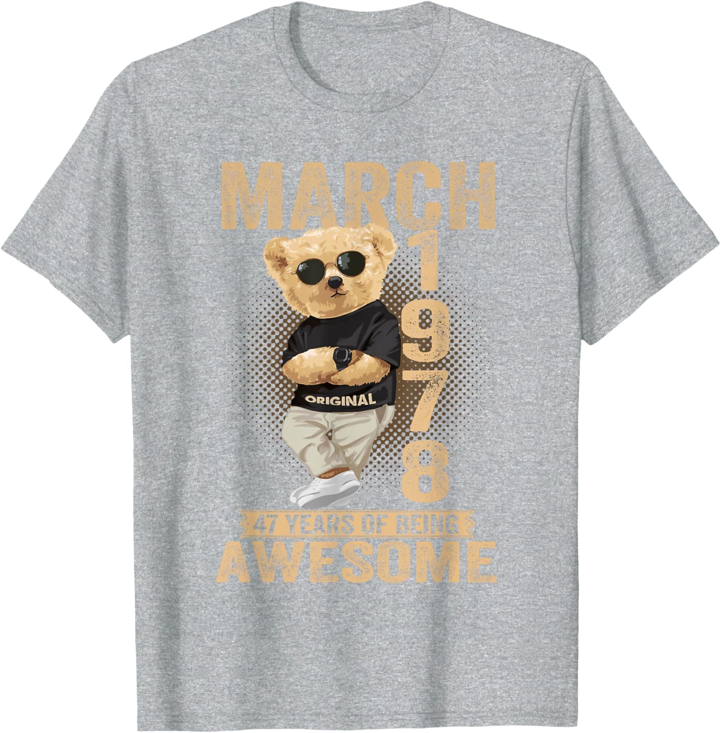 Cute March 47th Birthday Teddy Bear T-Shirt for Men and Women 1978 - 14