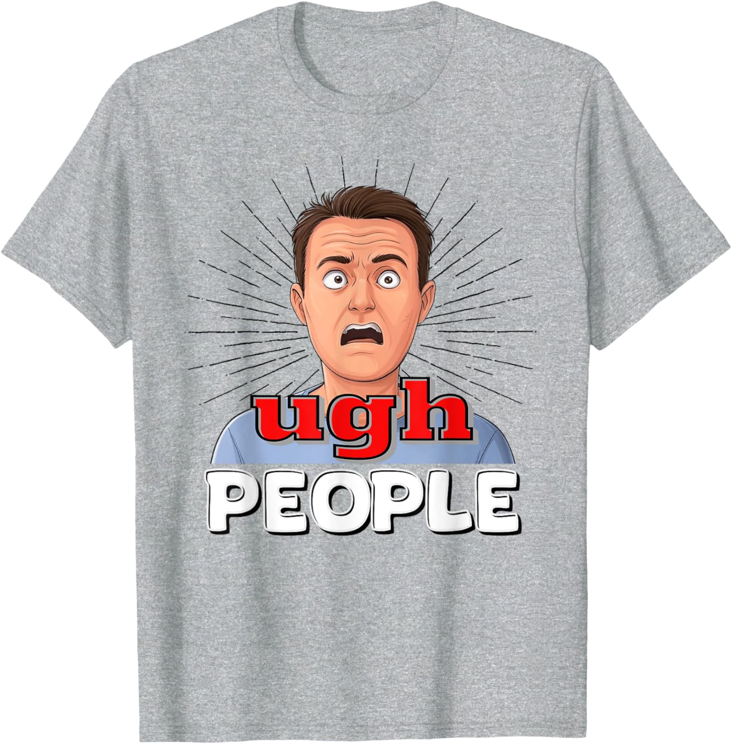 Funny UGH T-Shirt for Disgusted People with Sarcastic Humor - 7